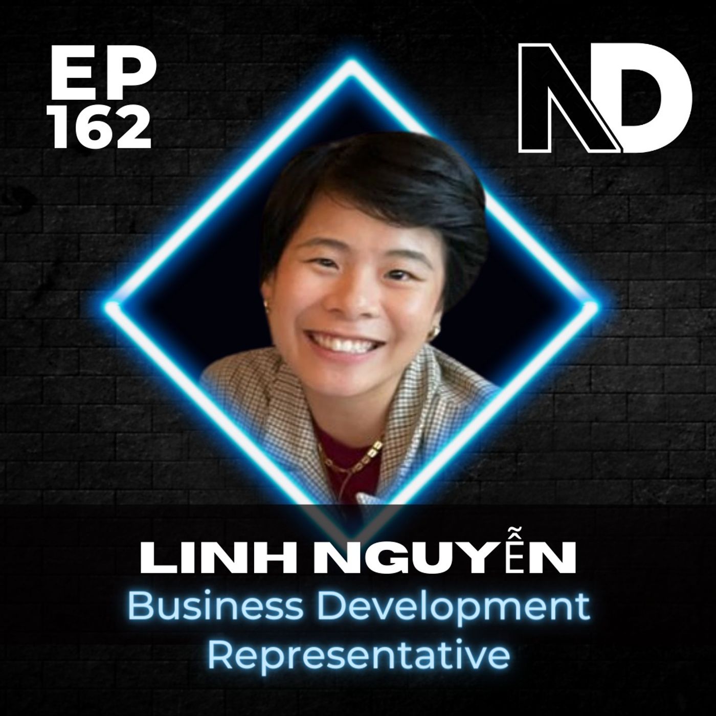 E162 | From Insecure Non-Native English Speaker to Successful Sales Professional–Linh Nguyen episode artwork