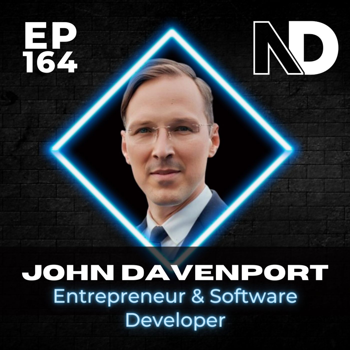 E164 | The Degree Myth Lessons from an Entrepreneur that Never Used His Degree–John Davenport episode artwork