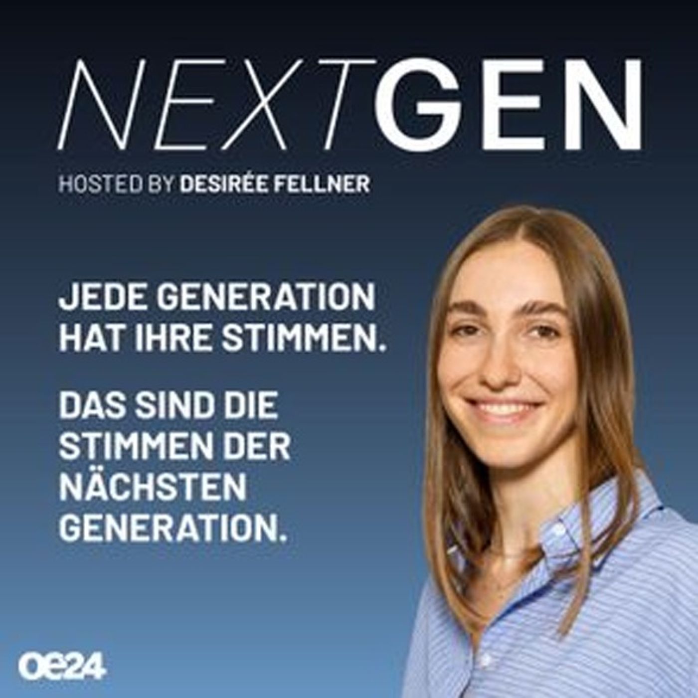 oe24 NextGen - Hosted by Desirée Fellner podcast artwork
