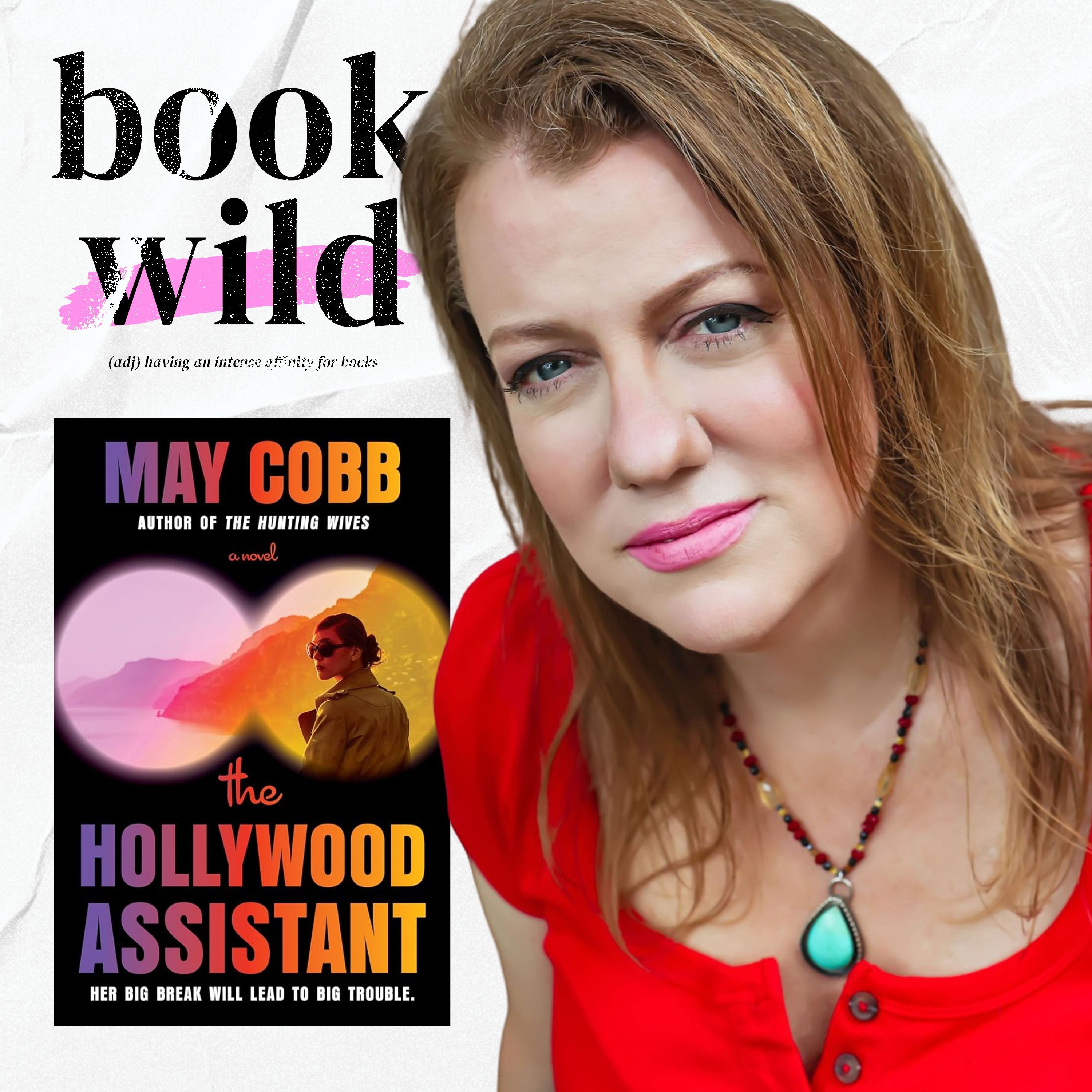 The Hollywood Assistant by May Cobb: Hollywood Glamour, A Toxic Marriage and All the Sexual Tension