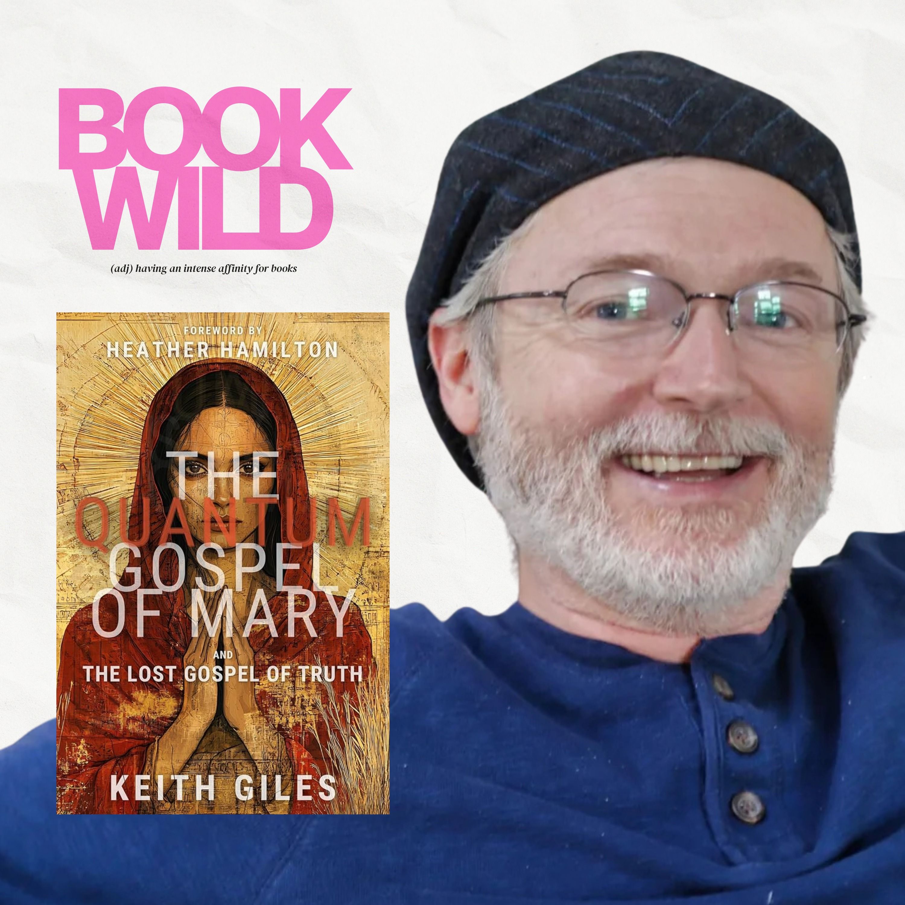 Sin Is an Illusion? Keith Giles on The Quantum Gospel of Mary