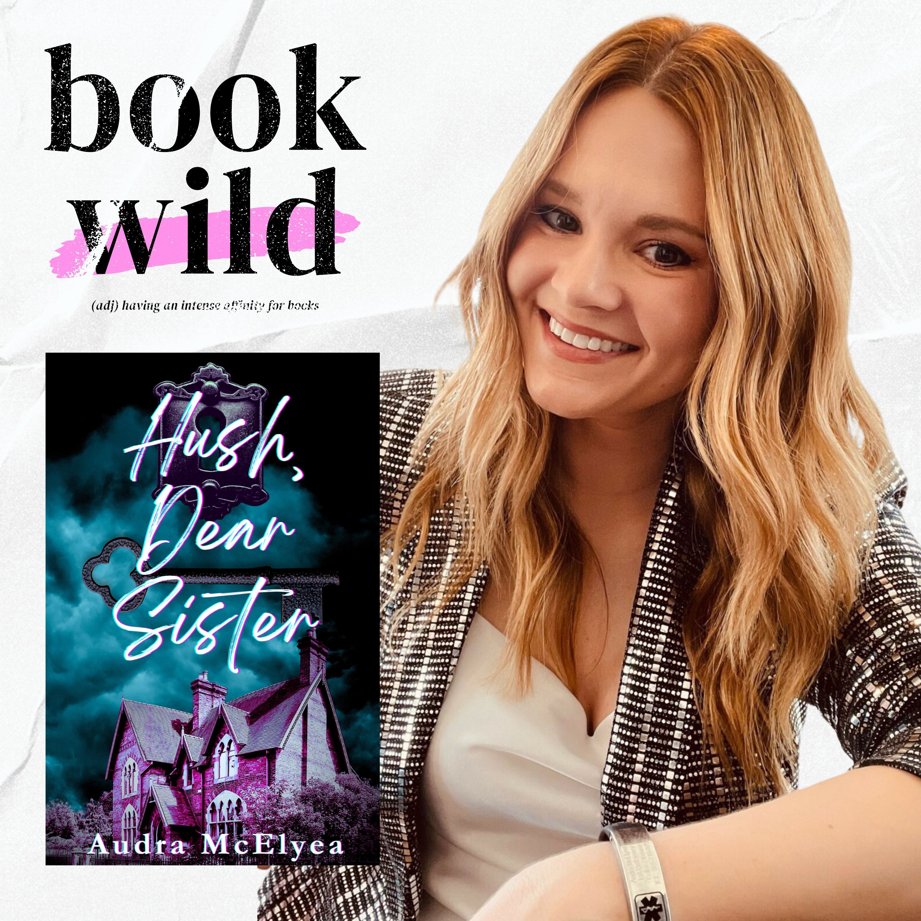 Audra McElyea's Hush, Dear Sister: An Ex-Hollywood Star, A Haunted Mansion and The Red Carpet Killer