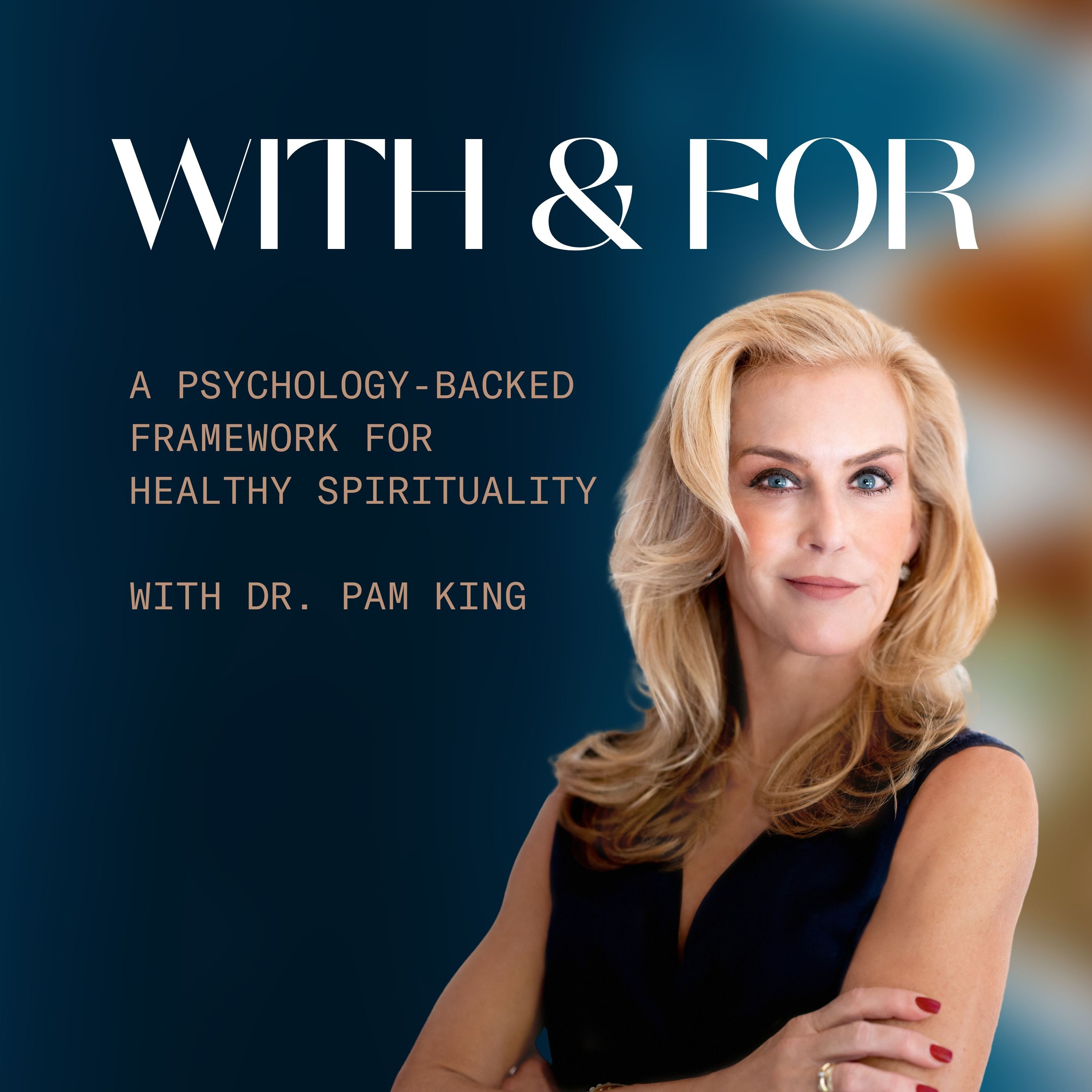 A Psychology-Backed Framework for Healthy Spirituality with Dr. Pam King