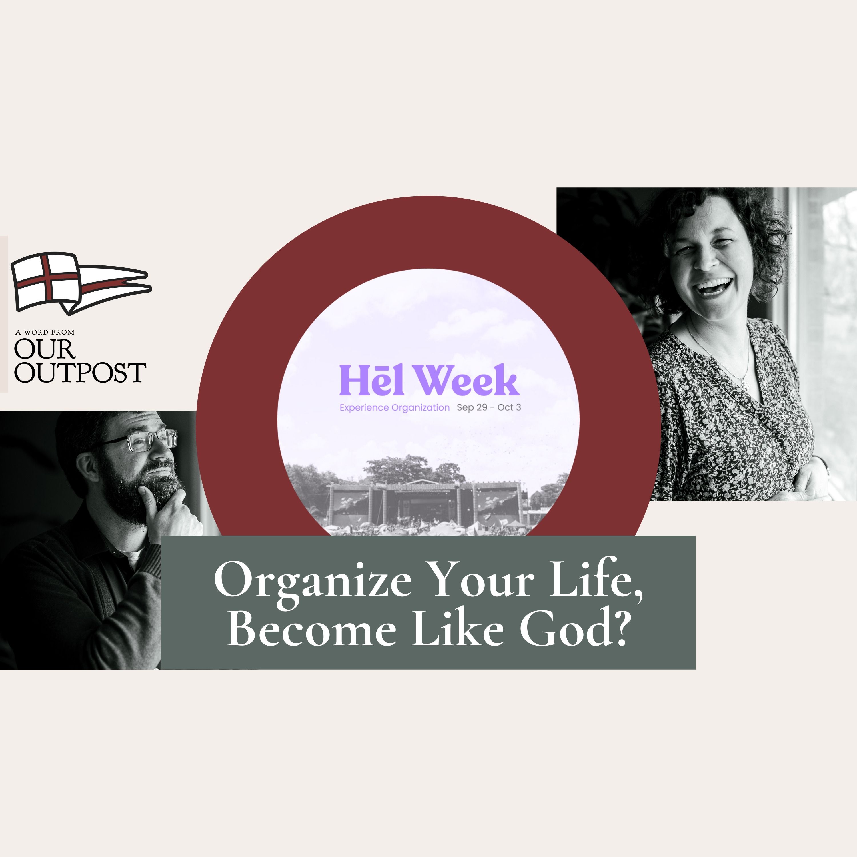 Organize Your Life, Become Like God? // Episode 248