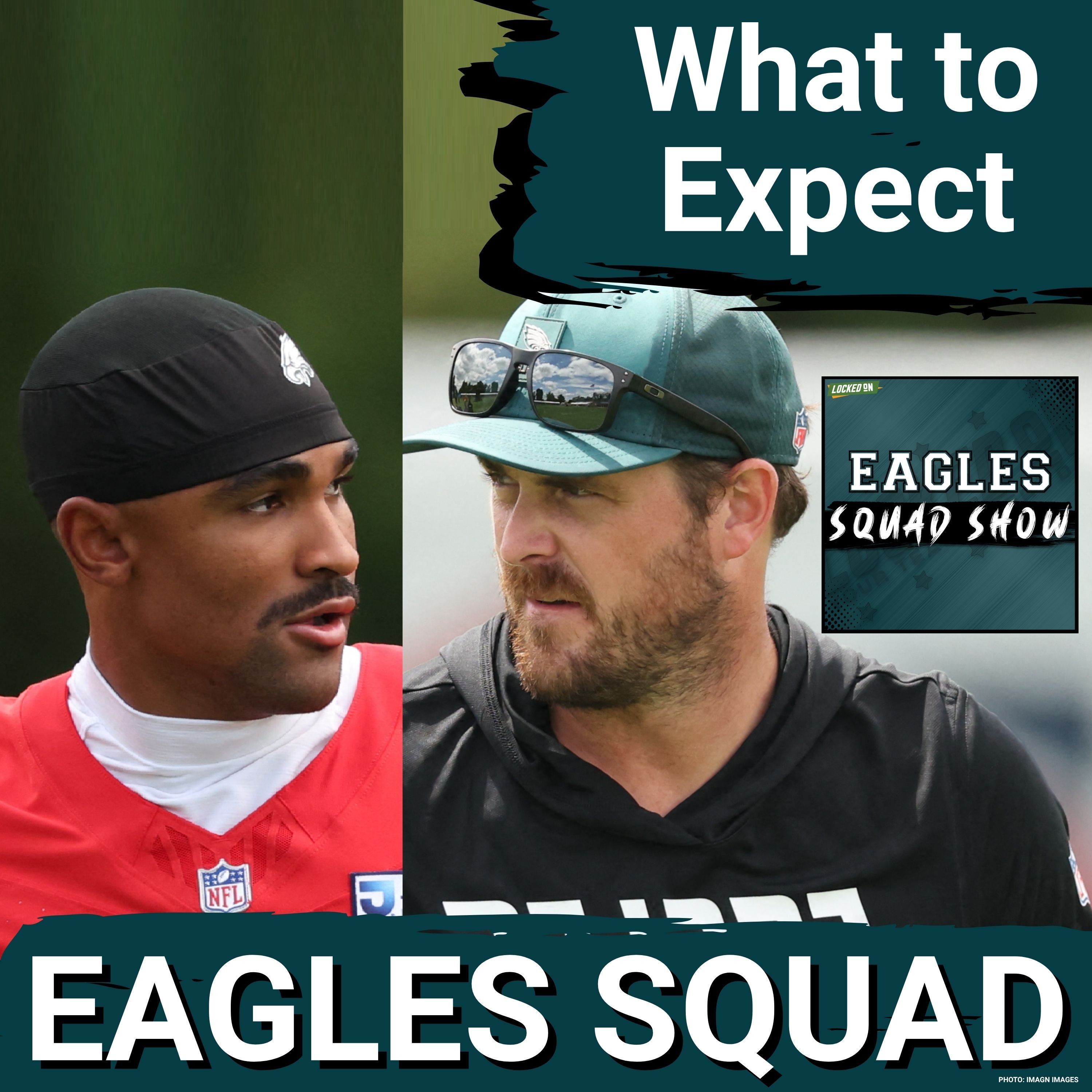 EAGLES SQUAD SHOW:  THE WAIT IS ALMOST OVER!!! What to Expect from 2026 Philadelphia Eagles