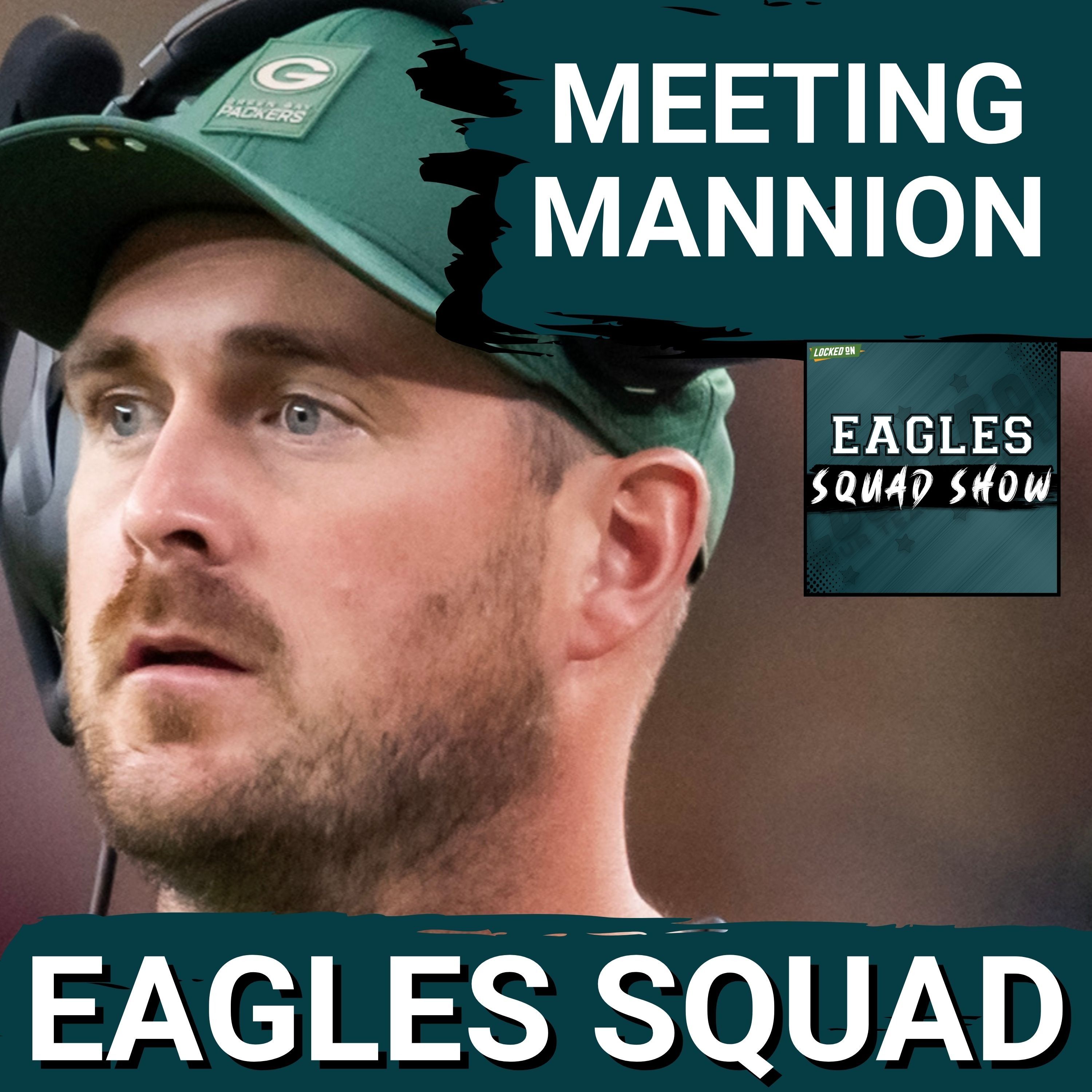 EAGLES SQUAD SHOW: Key TAKEAWAYS from Sean Mannion Introductory Press Conference — Locked On Eagles - Daily Podcast On The Philadelphia Eagles cover
