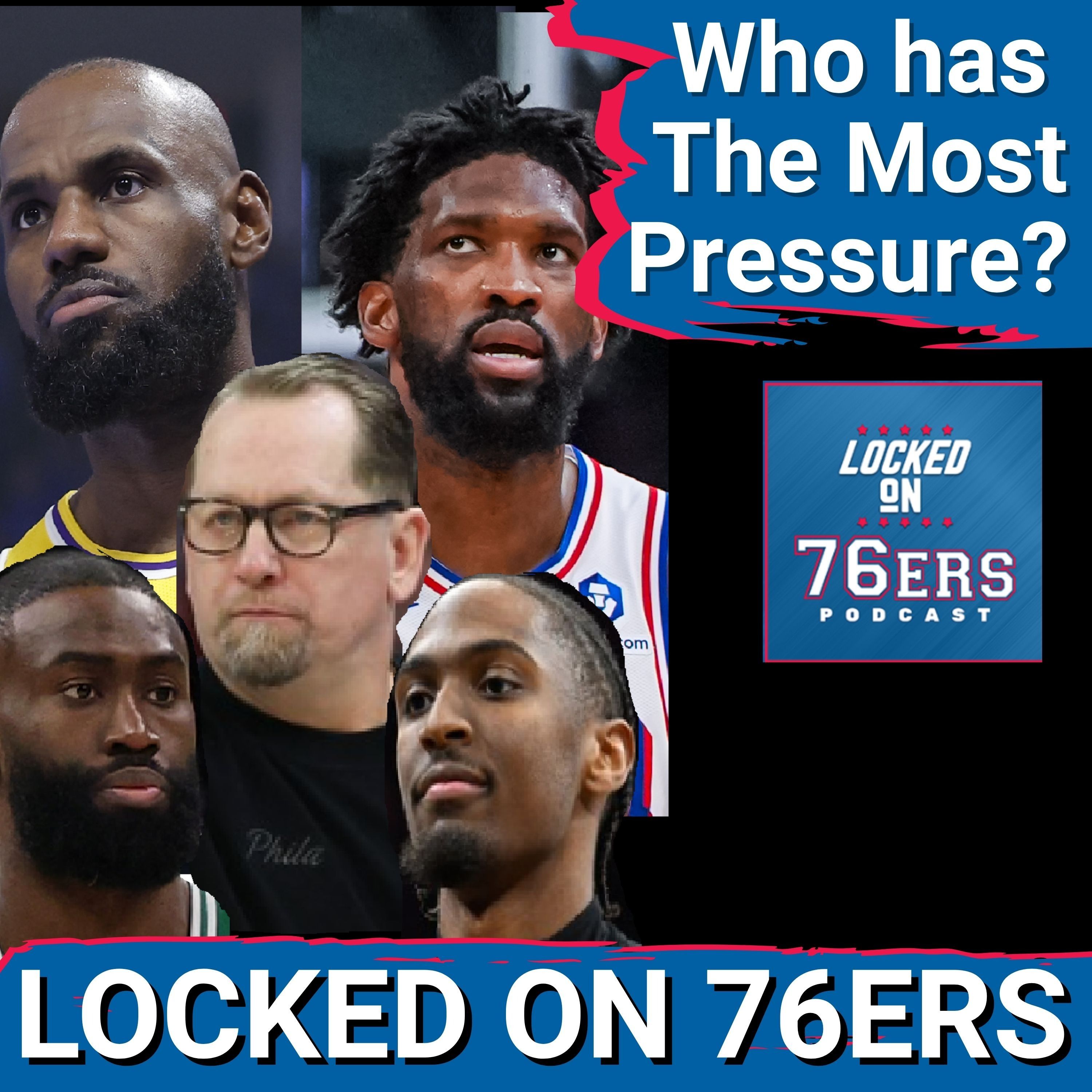 PRESSURE: Who has the MOST PRESSURE on them to make this work? - Philadelphia 76ers Podcast episode artwork