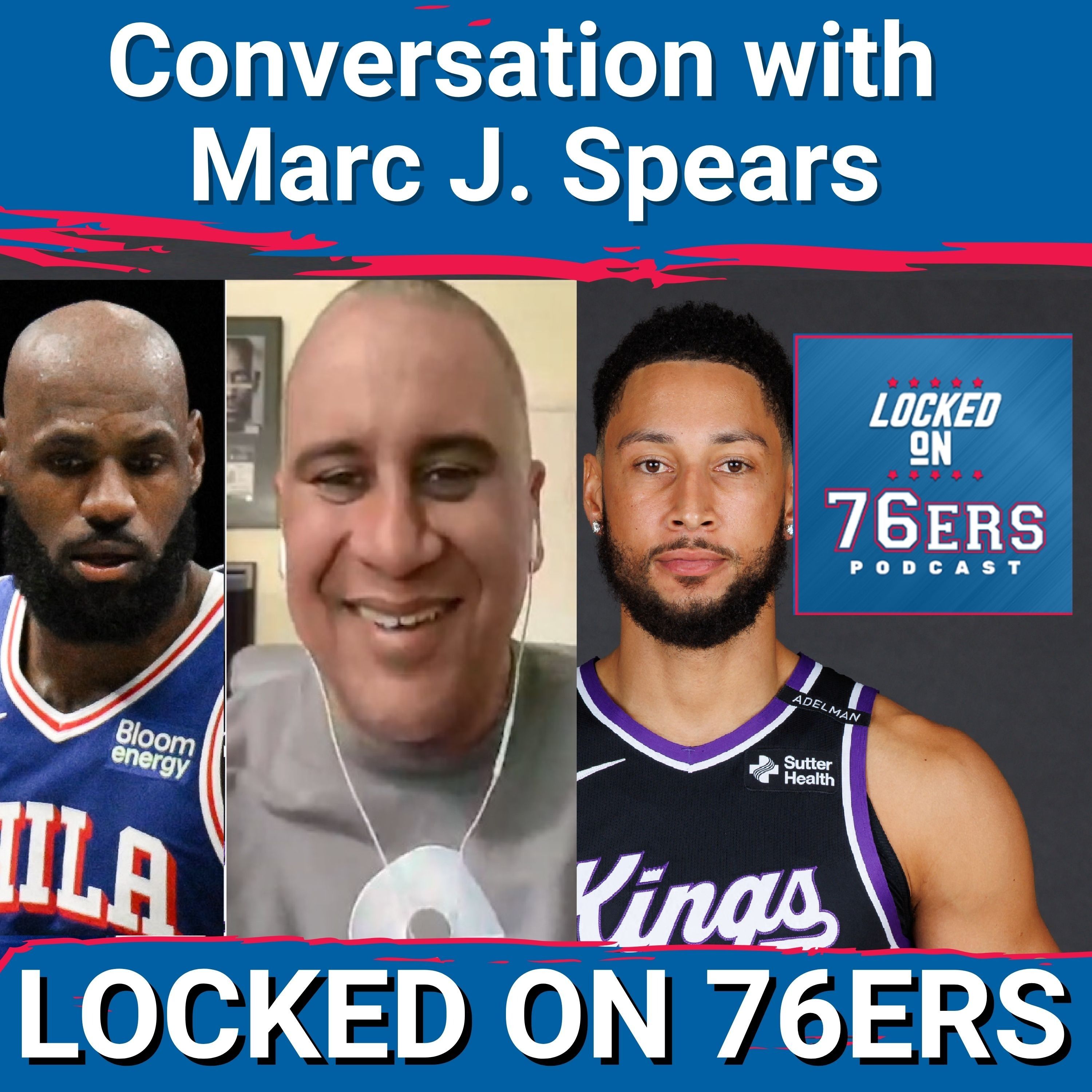 A Conversation with Hall of Famer, Marc J. Spears on "Being Ben" & New-Look Sixers - Philadelphia 76ers Podcast episode artwork