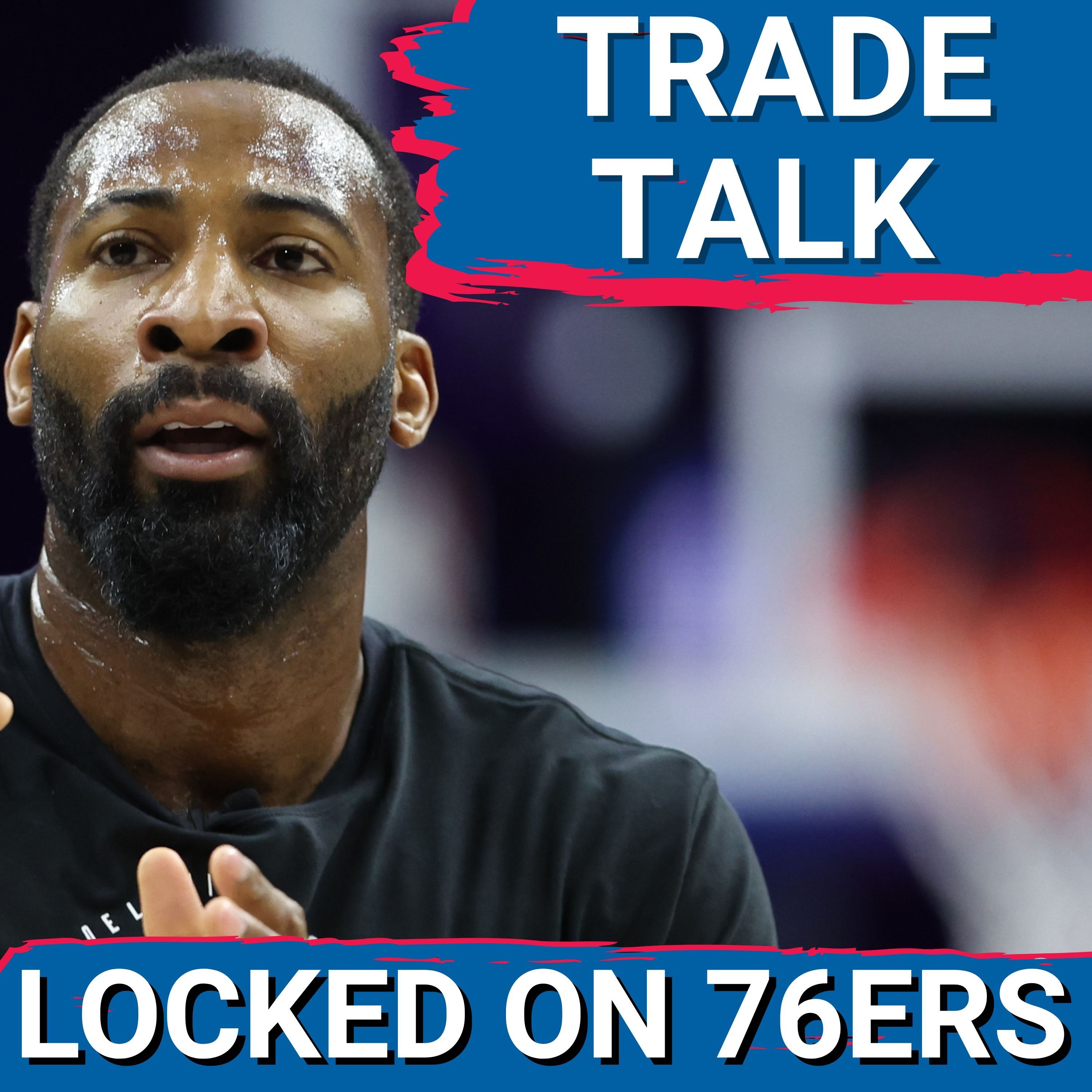 BREAKING:  Sixers' TRADE BUZZ BEGINS - Locked On Philadelphia 76ers