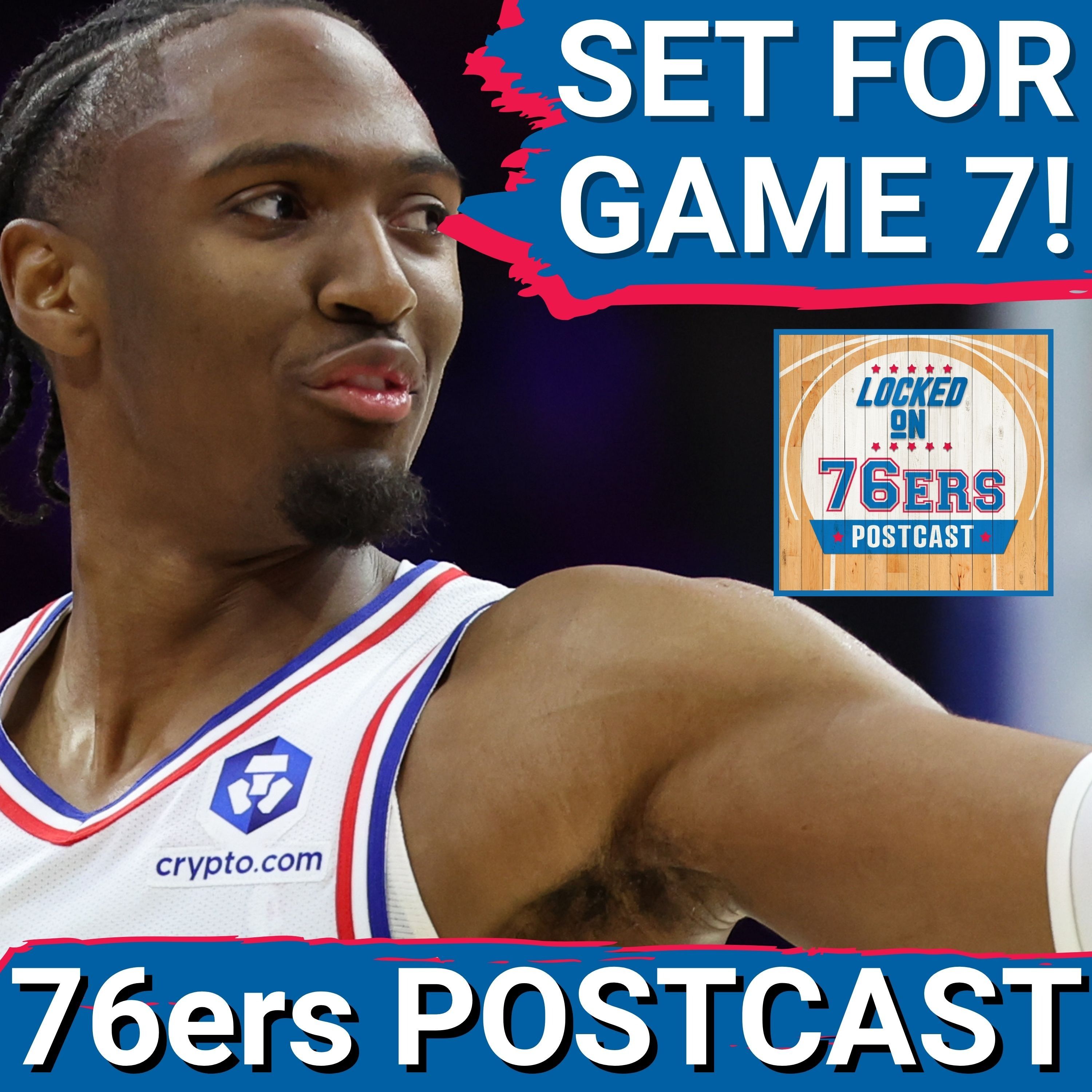 76ERS POSTCAST:  Philadelphia 76ers WIN GAME 6 AND FORCE GAME 7 IN BOSTON VS THE CELTICS!!!