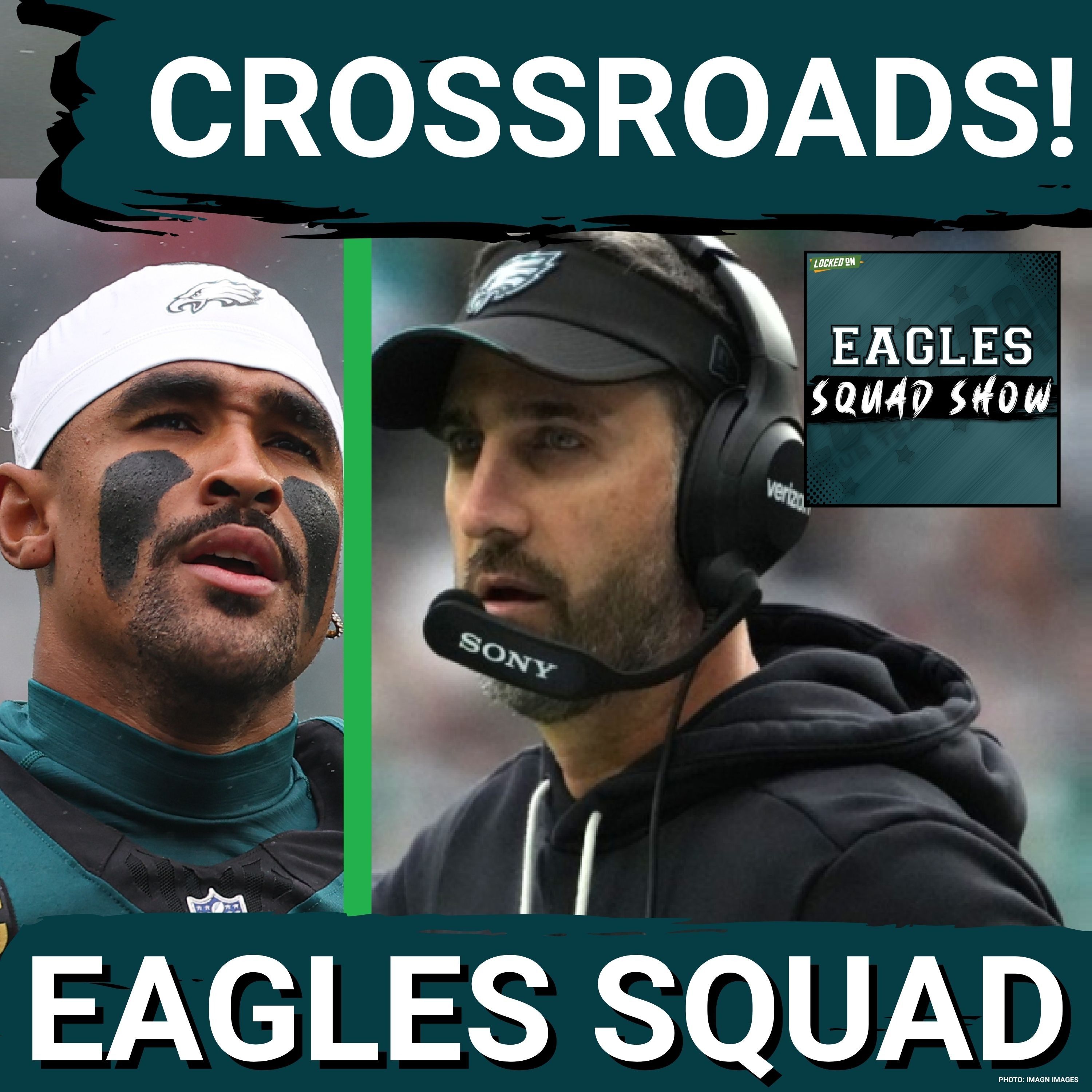 EAGLES SQUAD SHOW: Jalen Hurts and Nick Sirianni at a Crossroads!