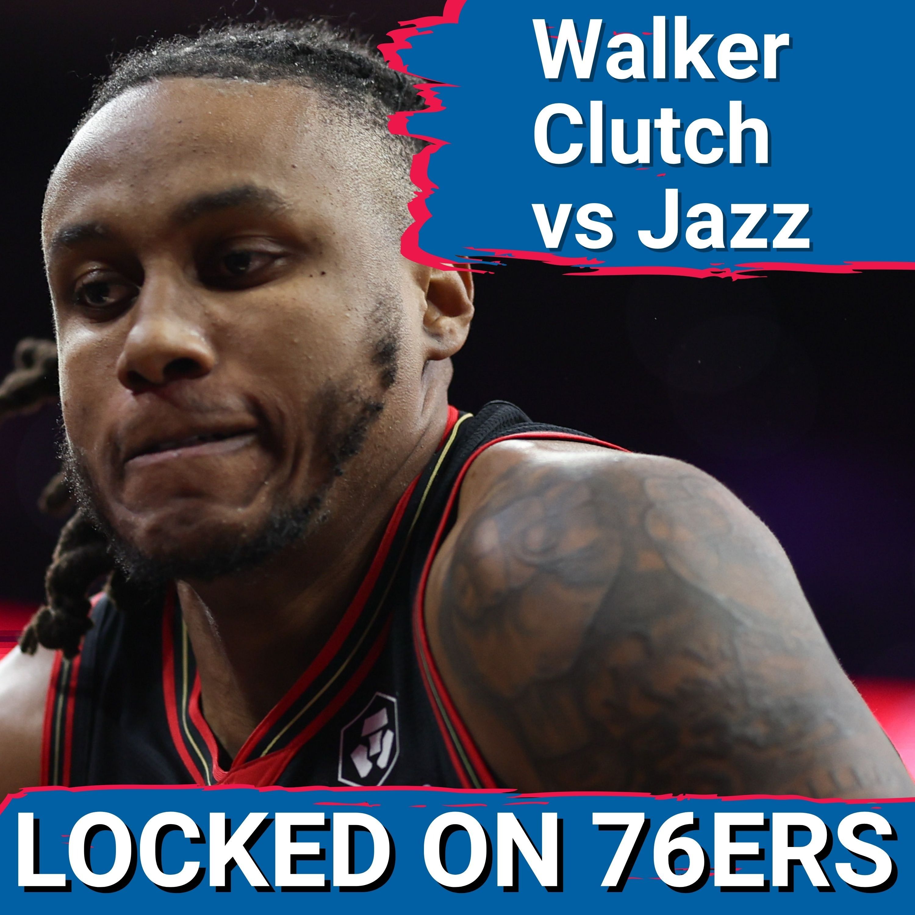 76ERS POSTCAST: Philadelphia 76ers get by the Jazz 106-102, thanks in LARGE PART to Jabari Walker