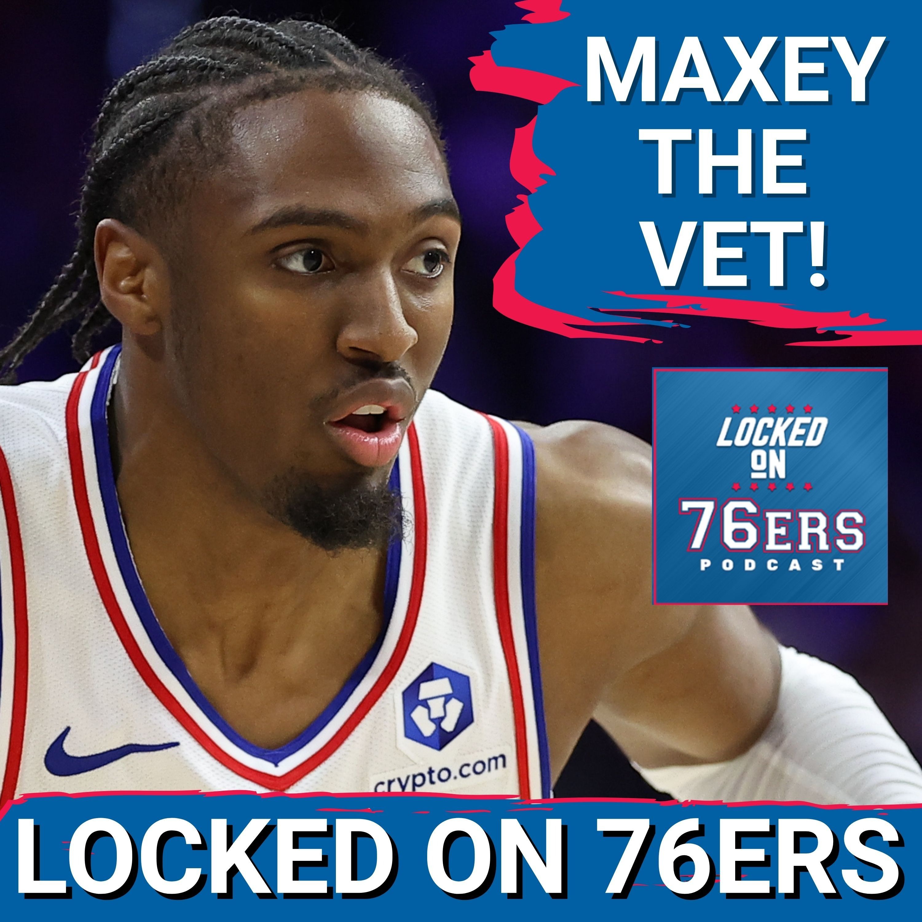 Tyrese Maxey playing VETERAN ROLE with 76ers - Philadelphia 76ers Podcast