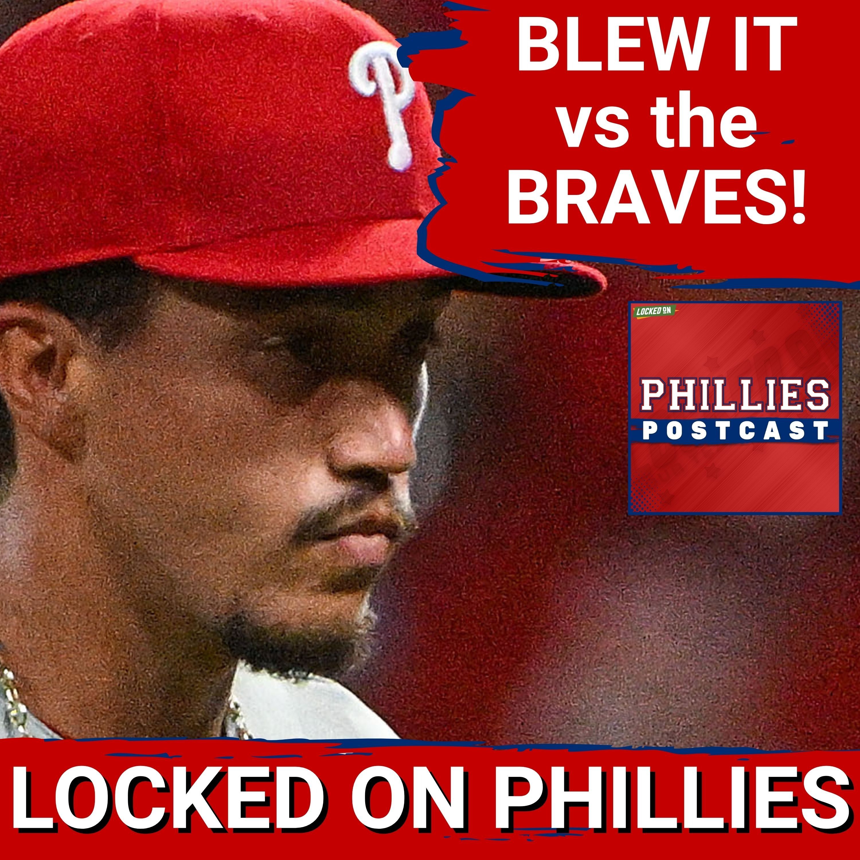 PHILLIES POSTCAST: Philadelphia Phillies BLOW 4-1 Lead in 8th, Fall to the Atlanta Braves, 5-4 episode artwork