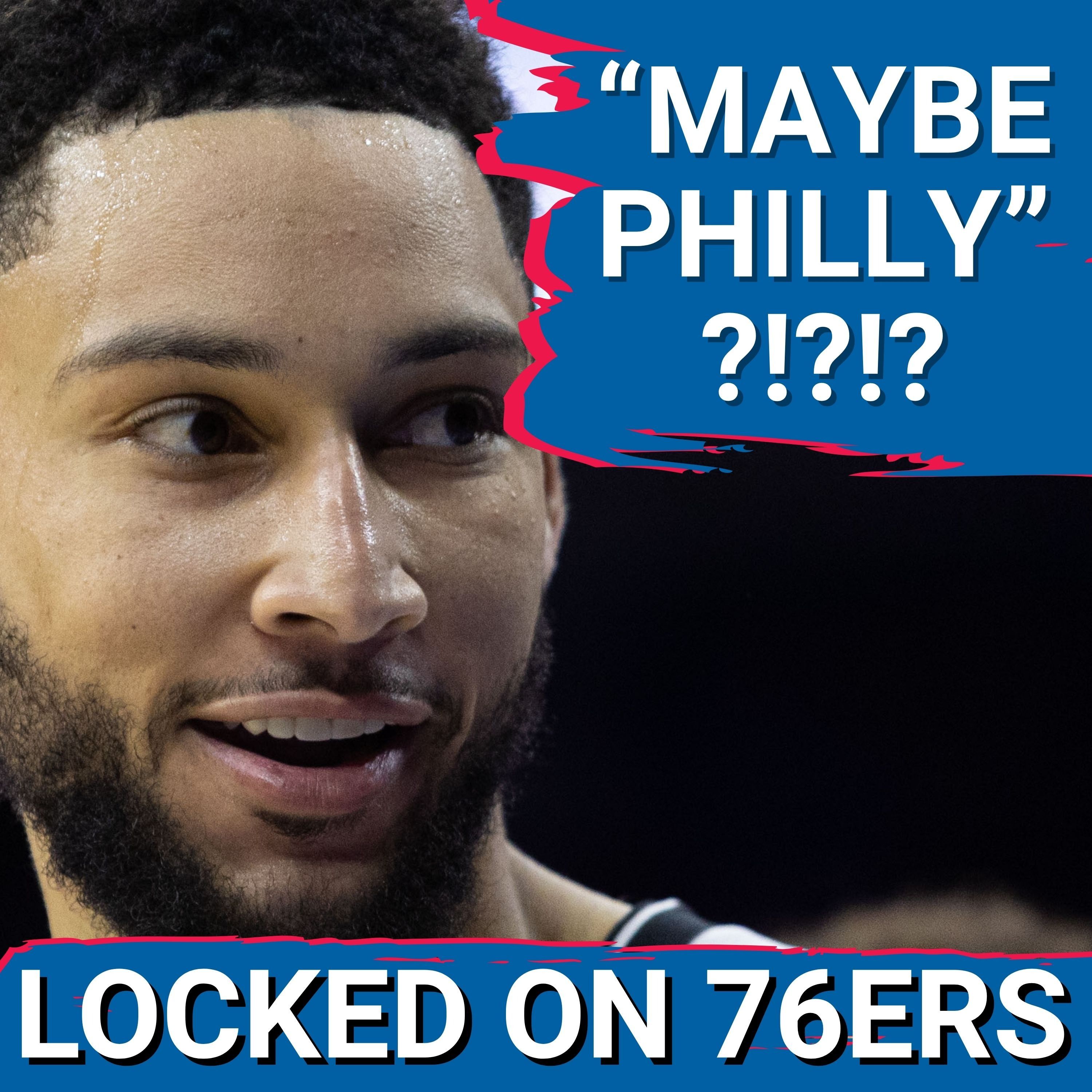 Ben Simmons says "Maybe Philly" on return to NBA ahead of free agency - Philadelphia 76ers Podcast