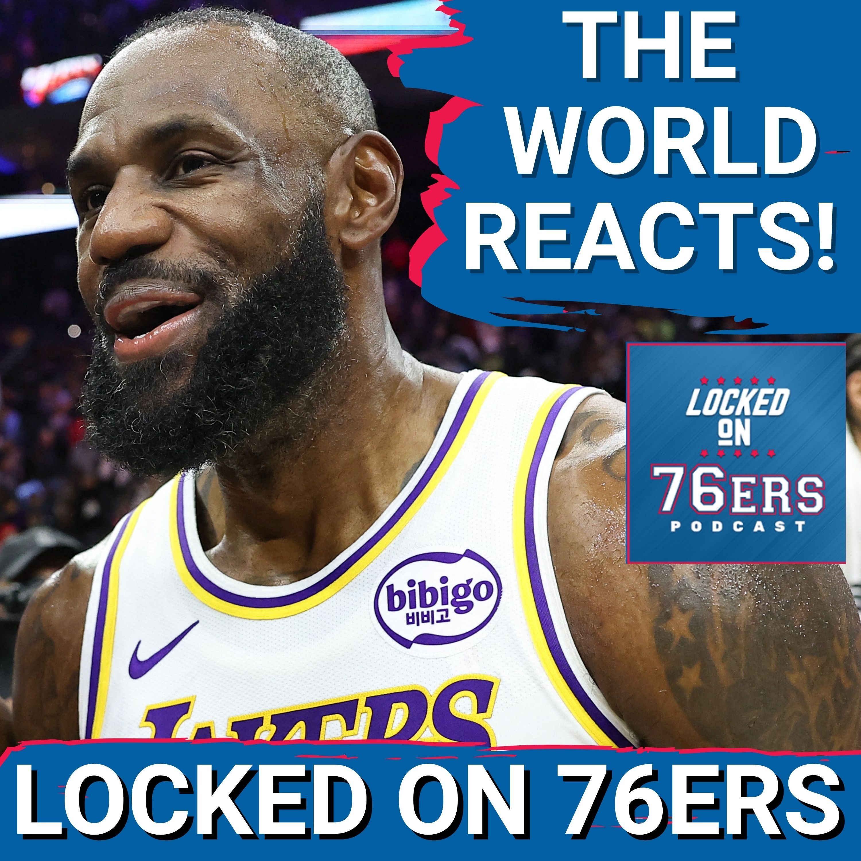 Reaction POURS IN from LEBRON JAMES signing with the Sixers - Philadelphia 76ers Podcast episode artwork