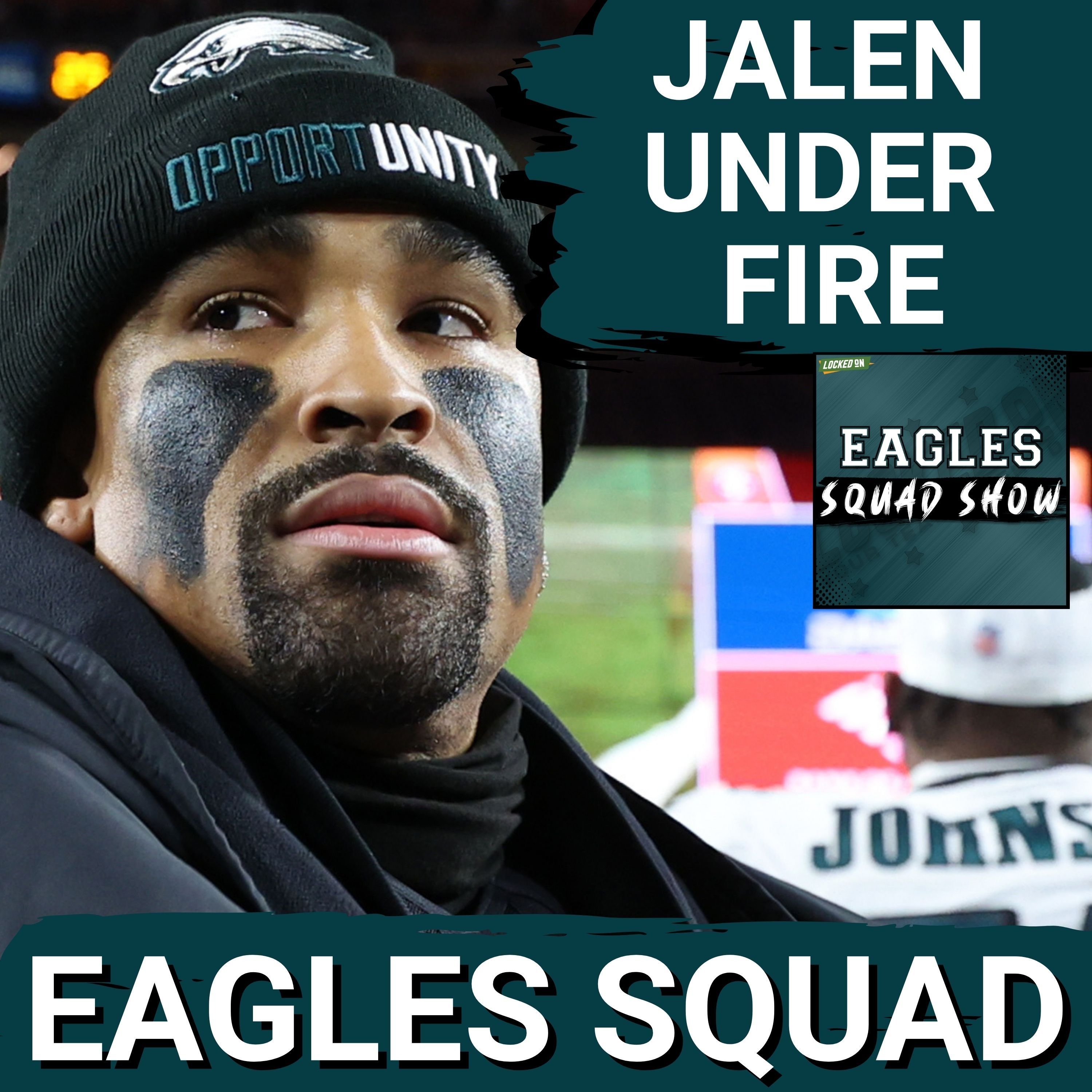 EAGLES SQUAD SHOW: Jalen Hurts is UNDER FIRE