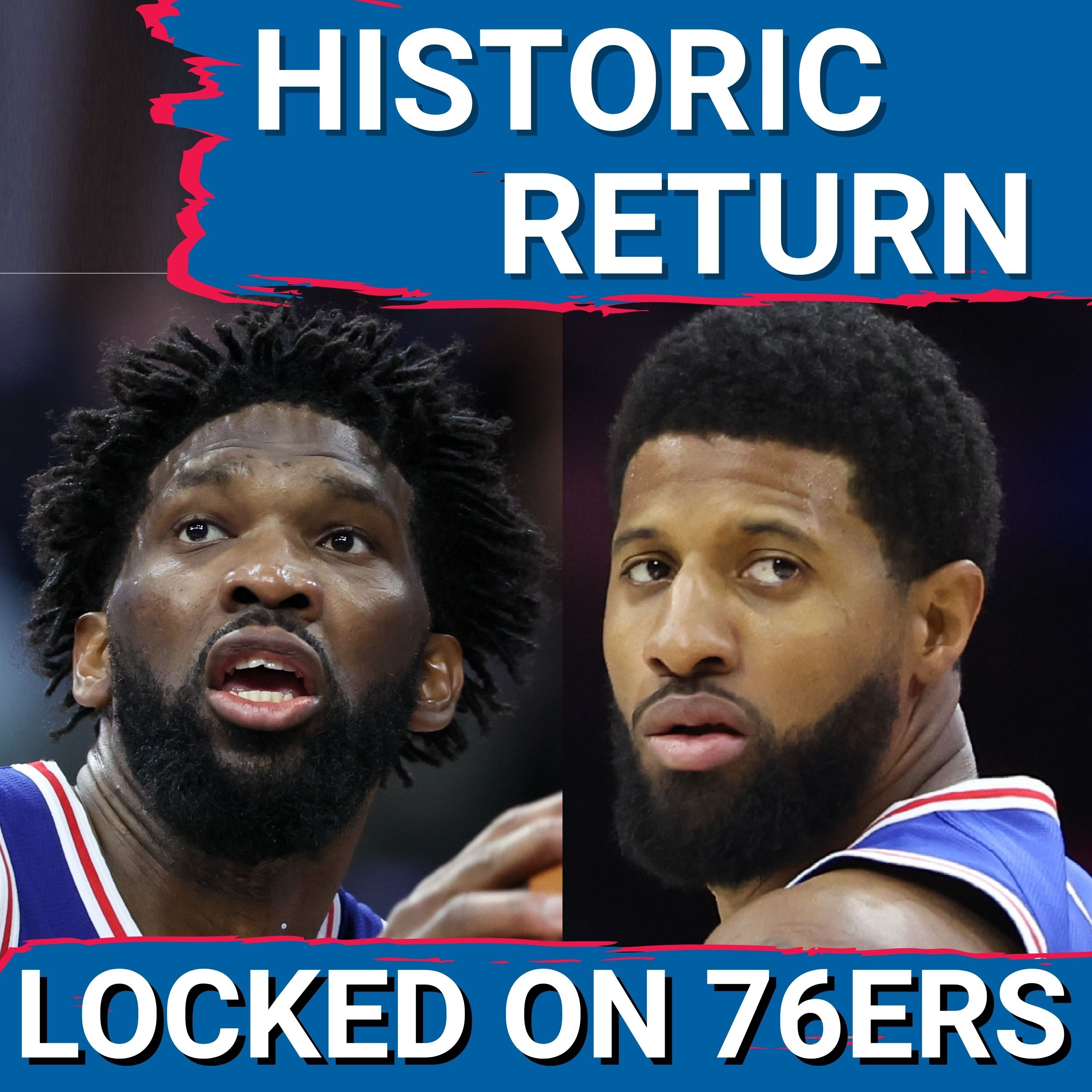 Joel Embiid AND Paul George RETURN as Sixers get HISTORIC OUTPUT - Philadelphia 76ers Podcast