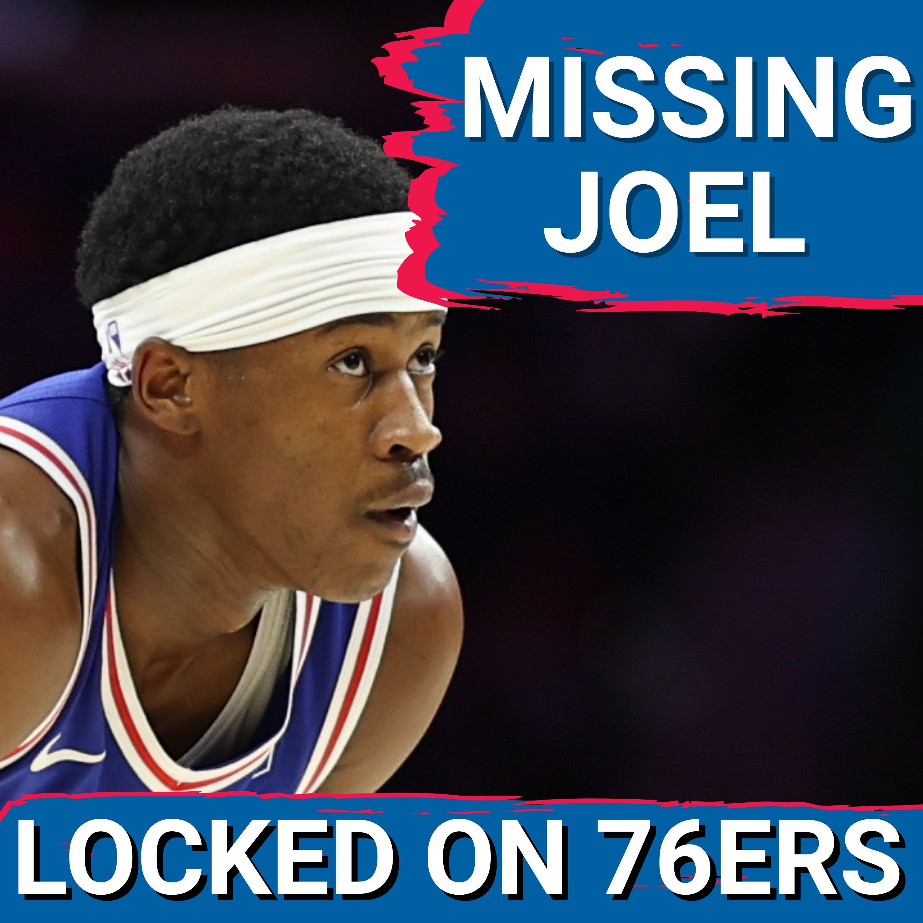 "We miss JOEL EMBIID" VJ Edgecombe just gets right to it - Locked On Philadelphia 76ers