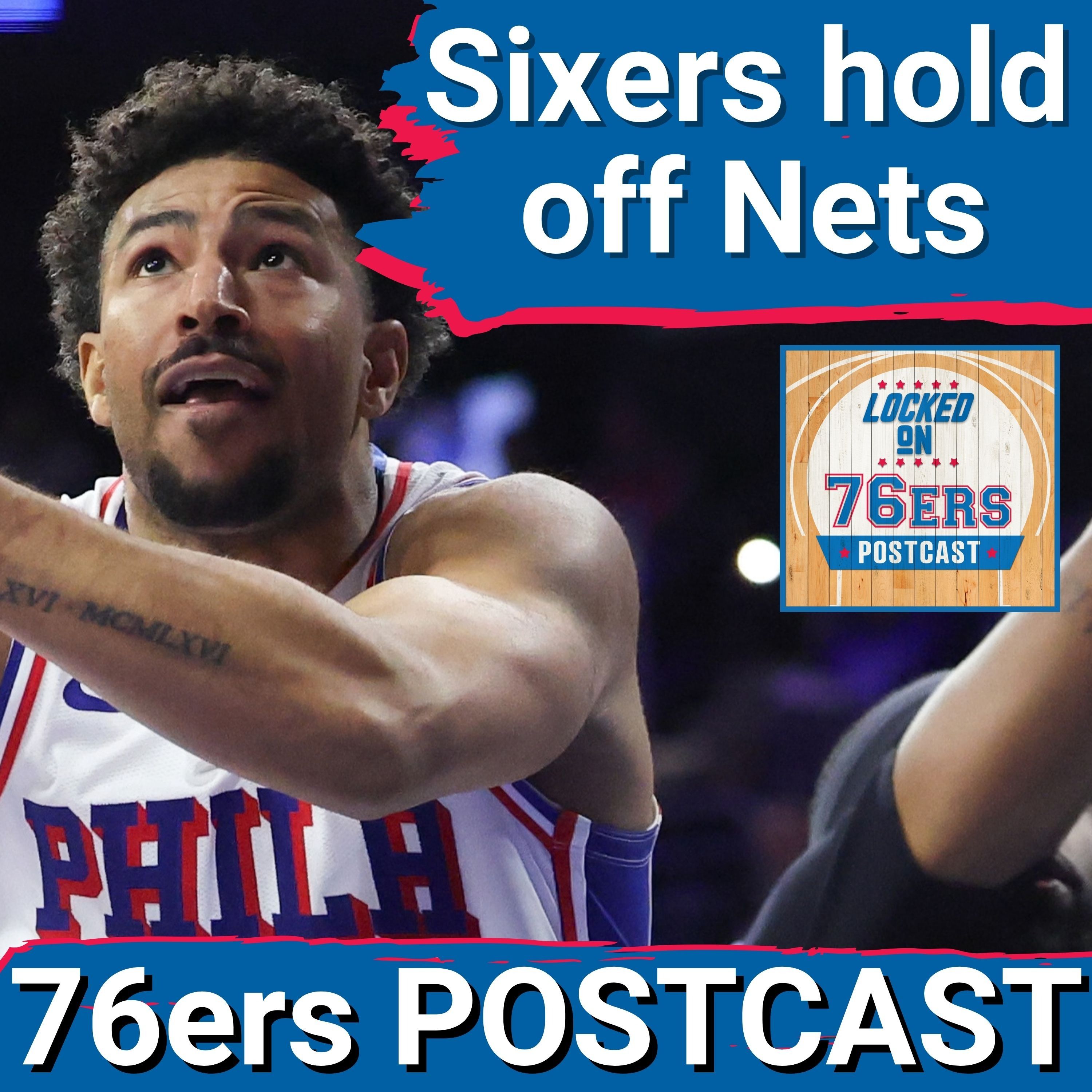 POSTCAST: Instant Reaction to the Philadelphia 76ers HOLDING ON for 104-97 WIN vs Brooklyn Nets