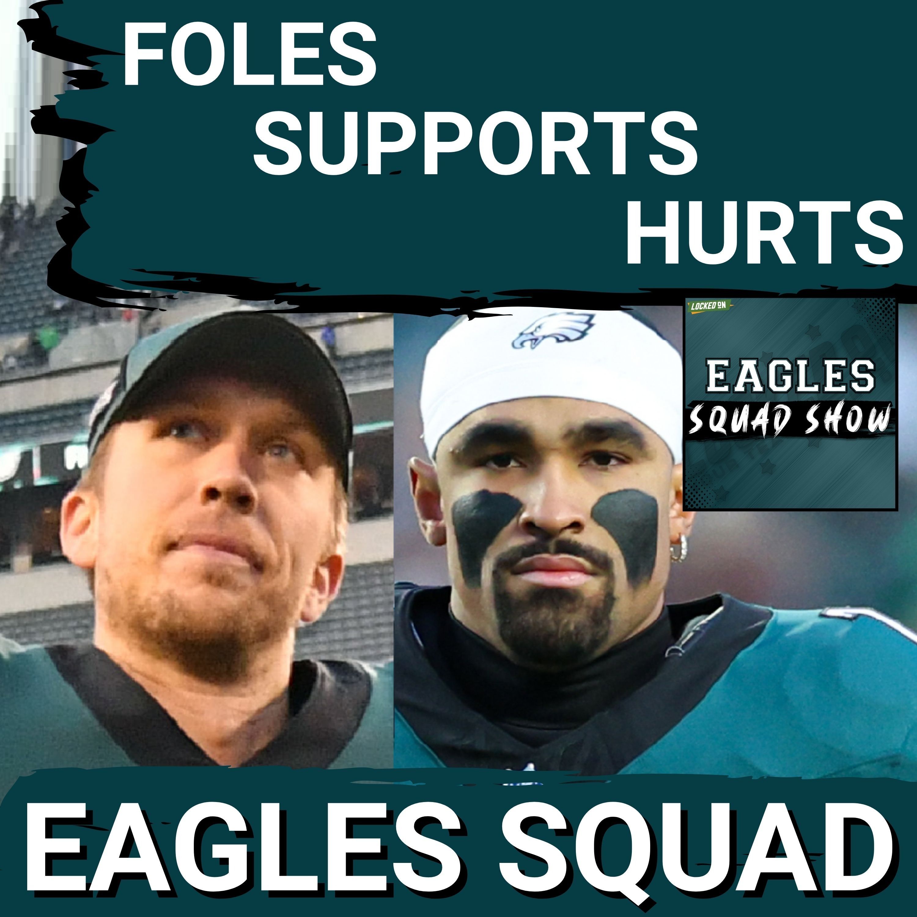 EAGLES SQUAD SHOW: Nick Foles SPEAKS UP for Jalen Hurts and Eagles' COORDINATOR CAROUSEL