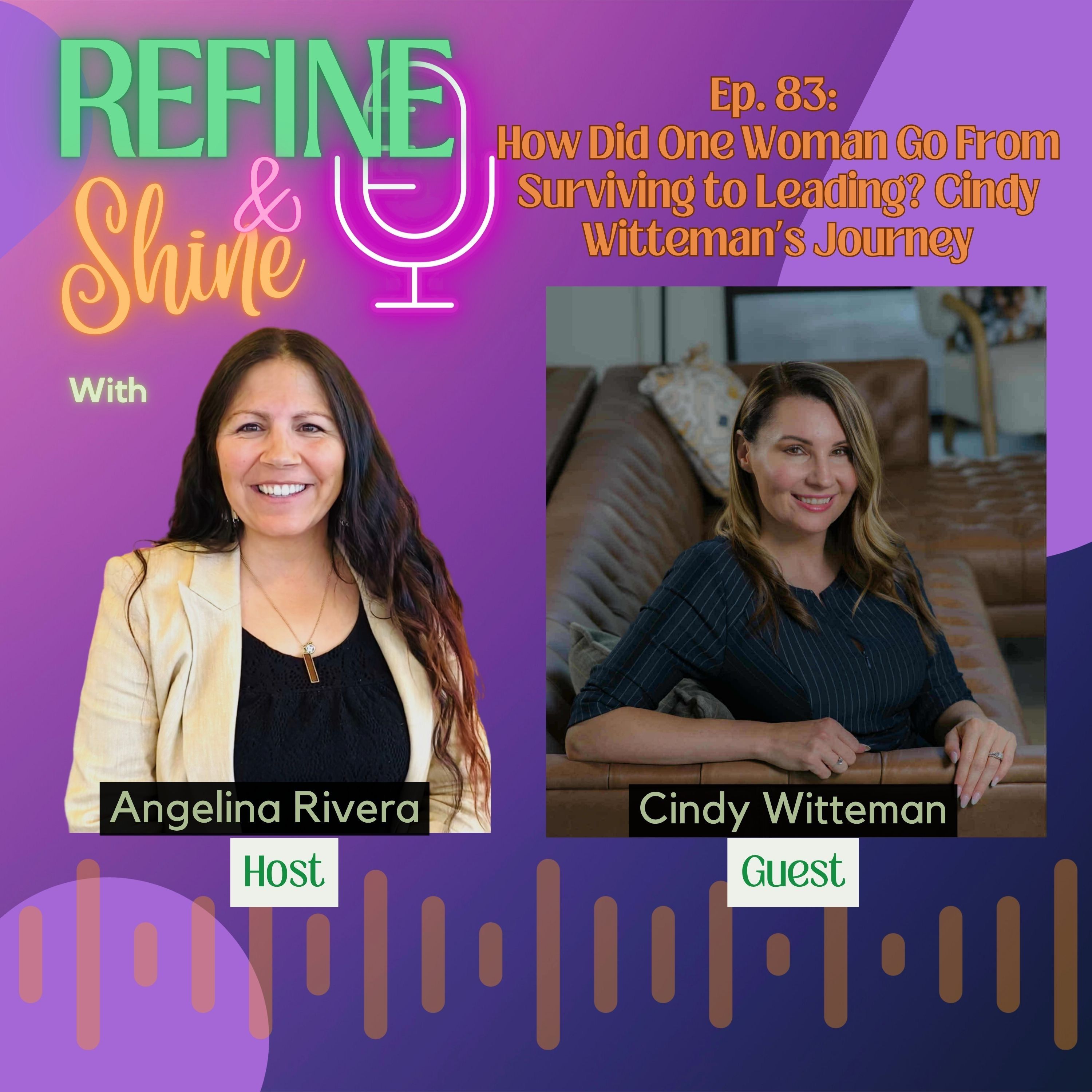 How Did One Woman Go From Surviving to Leading? Cindy Witteman’s Journey How Did One Woman Go From Surviving to Leading? Cindy Witteman’s Journey