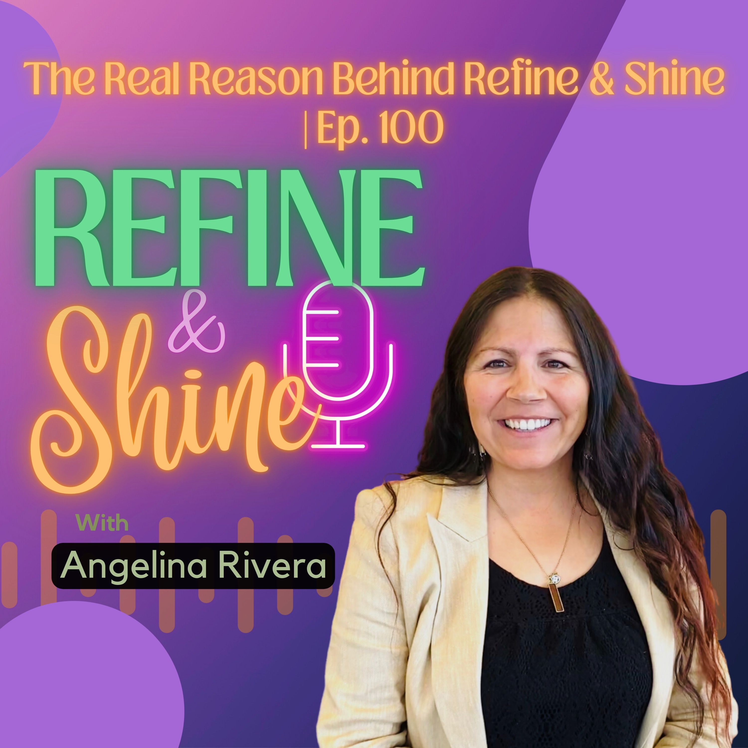 Refine and Shine with Angelina Rivera