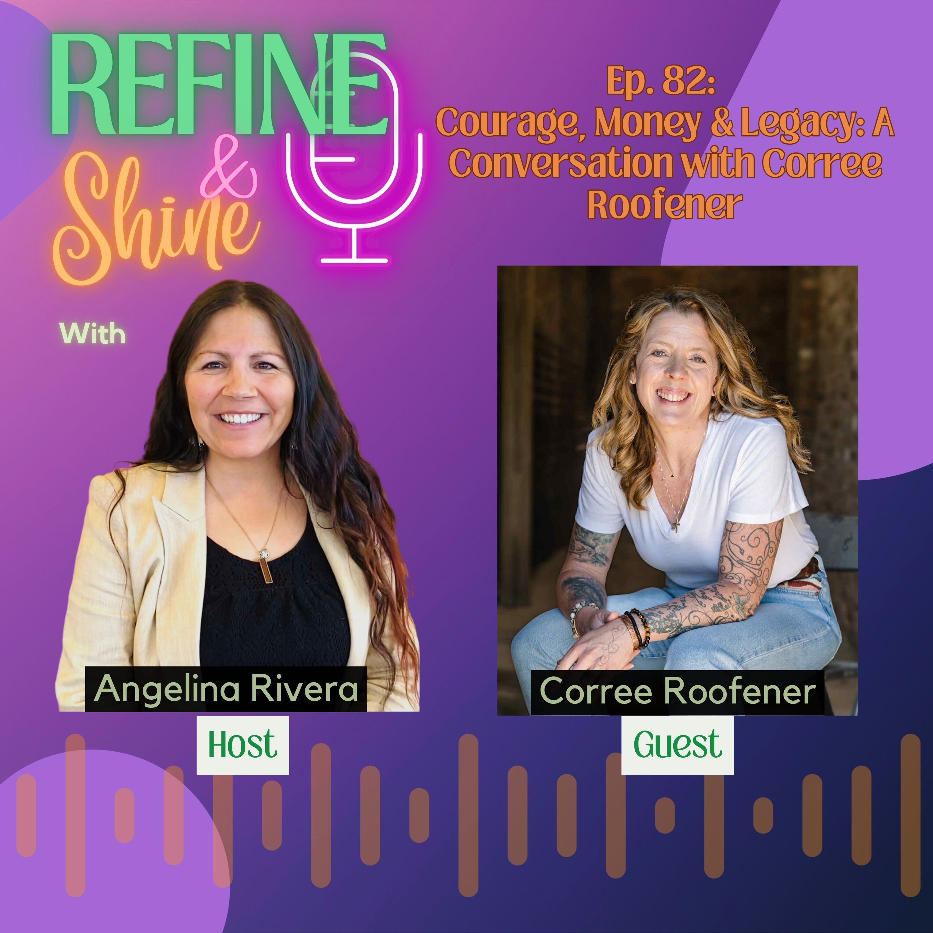 Courage, Money & Legacy: A Conversation with Corree Roofener Courage, Money & Legacy: A Conversation with Corree Roofener