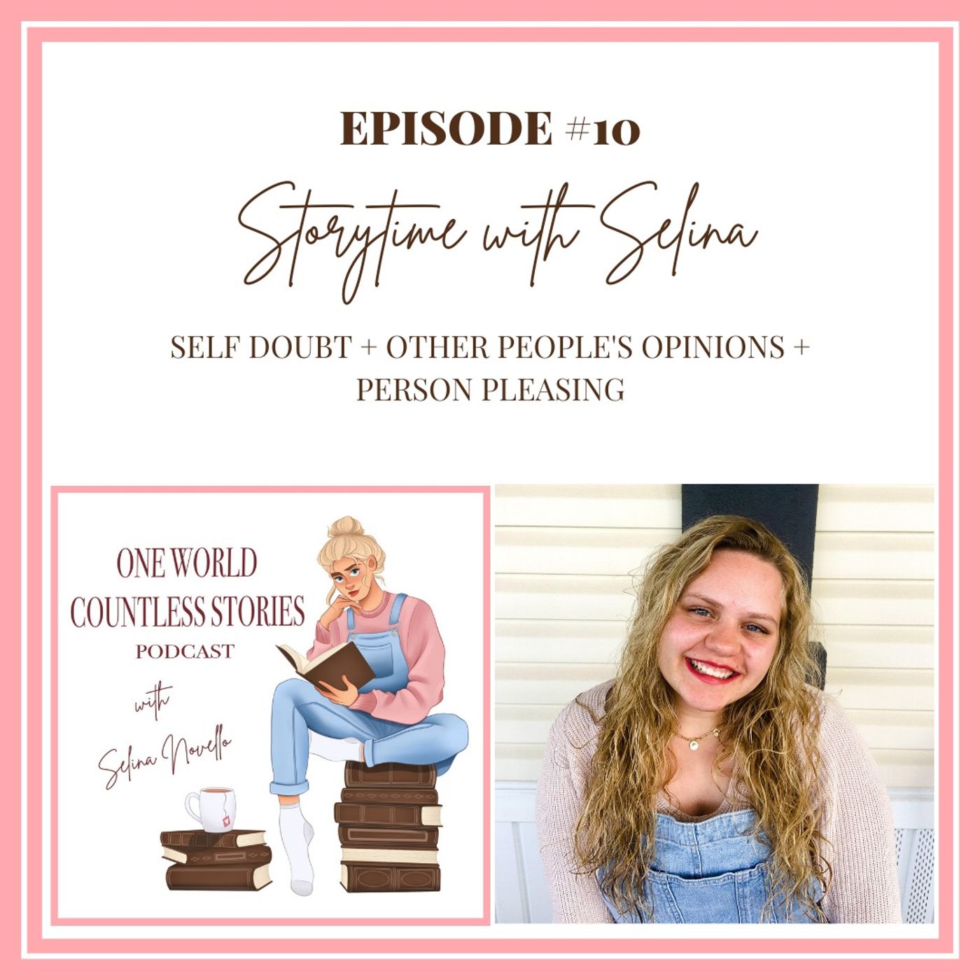 #10 Storytime with Selina: Self Doubt + Other People's Opinions + Person Pleasing