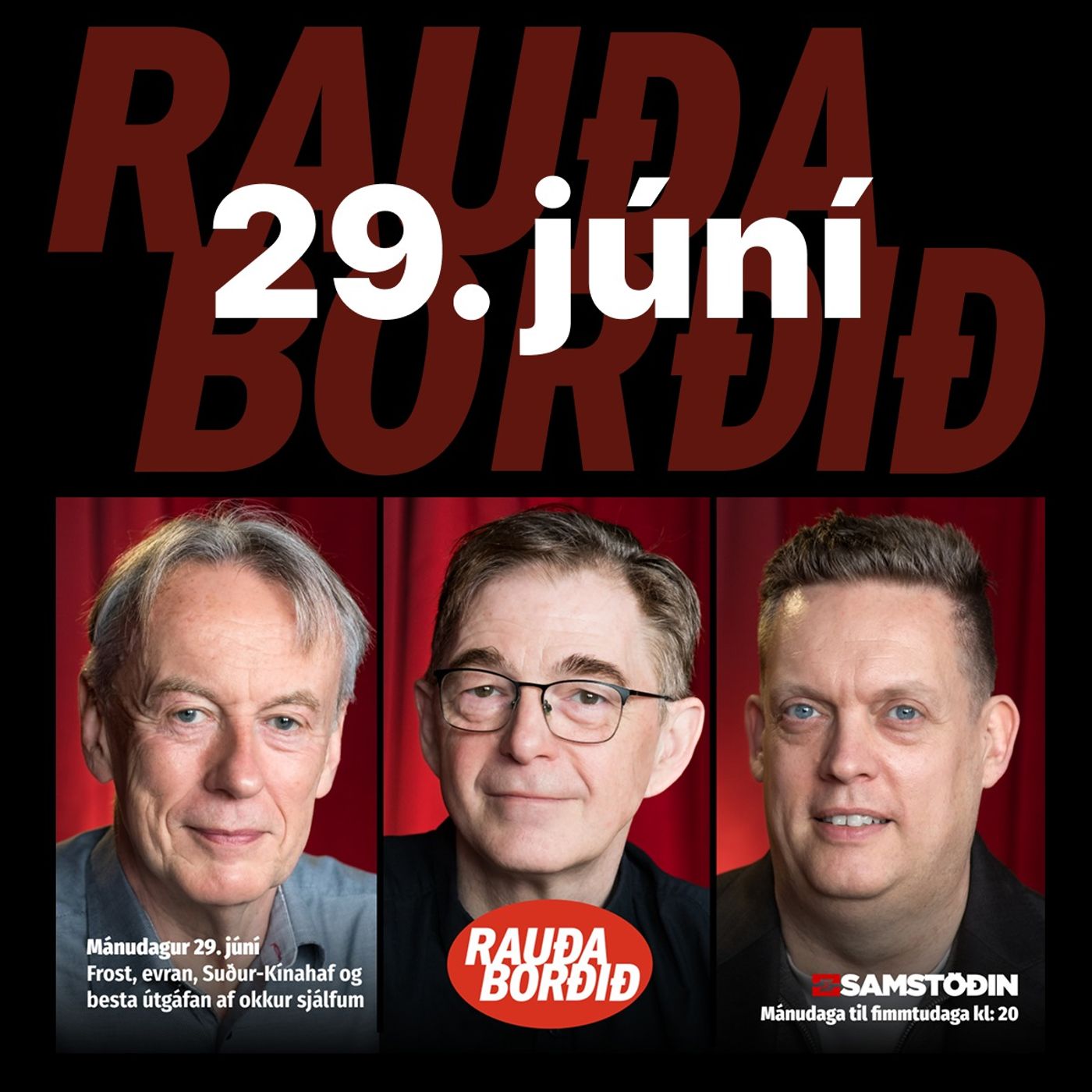 Rauða borðið 29. júní - Frost, evran, Suður-Kínahaf og besta útgáfan af okkur sjálfum