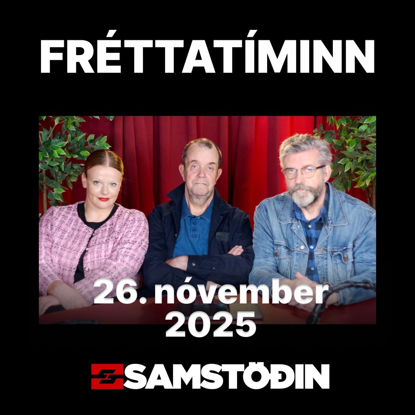 FRÉTTATÍMINN 26. nóvember FRÉTTATÍMINN 26. nóvember