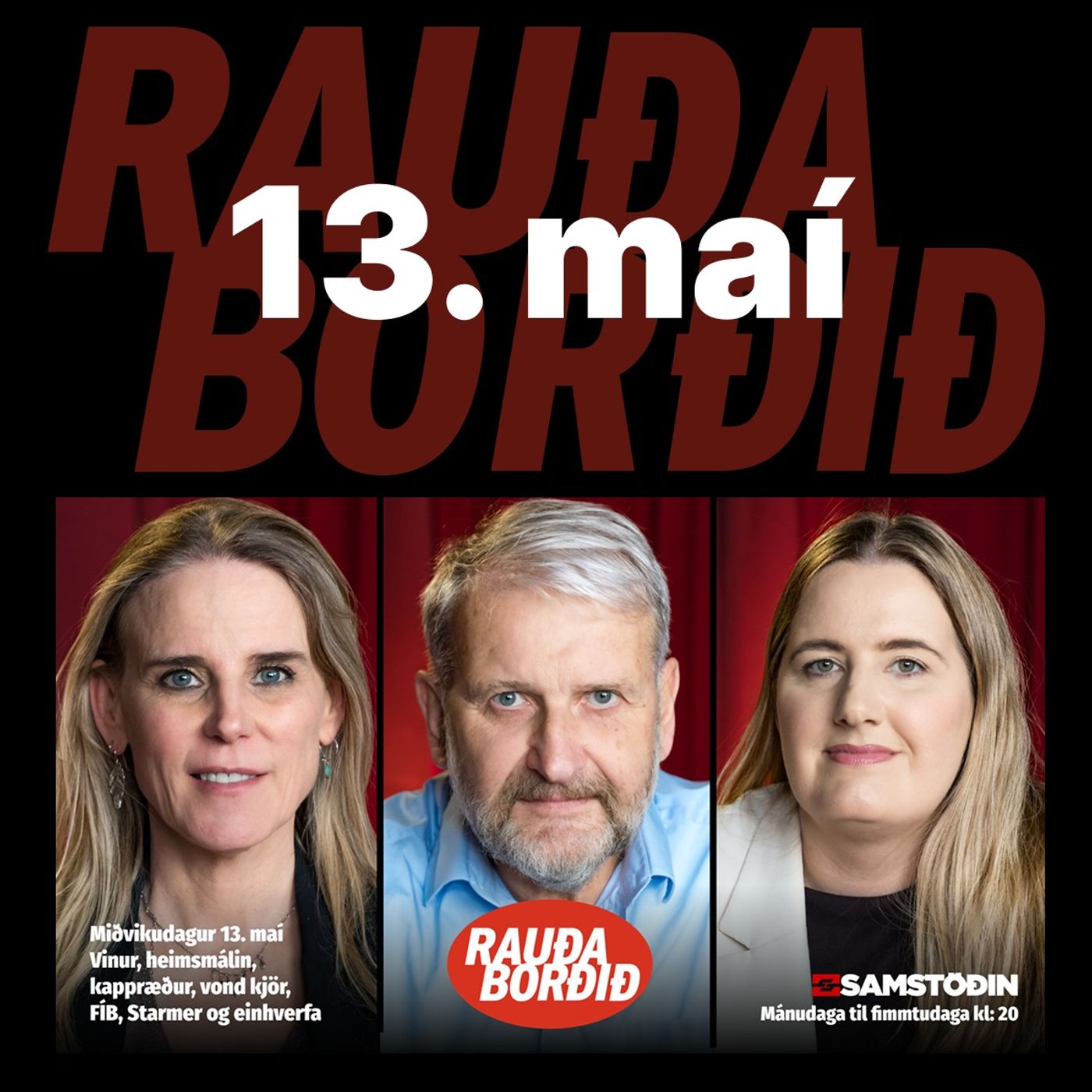 Rauða borðið 13. maí - Vinur, heimsmálin, kappræður, vond kjör, FÍB, Starmer og einhverfa