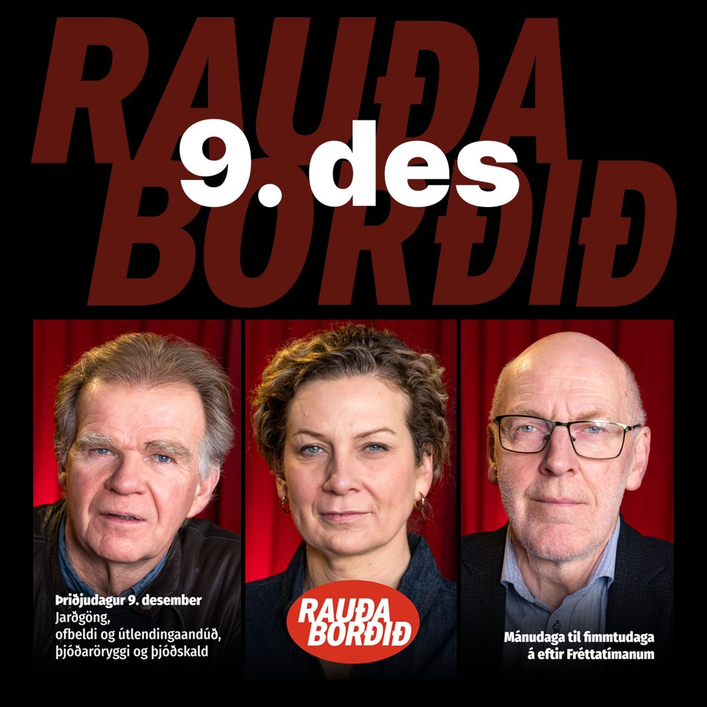 Rauða borðið 9. des - Jarðgöng, ofbeldi og útlendingaandúð, þjóðaröryggi og þjóðskald Rauða borðið 9. des - Jarðgöng, ofbeldi og útlendingaandúð, þjóðaröryggi og þjóðskald