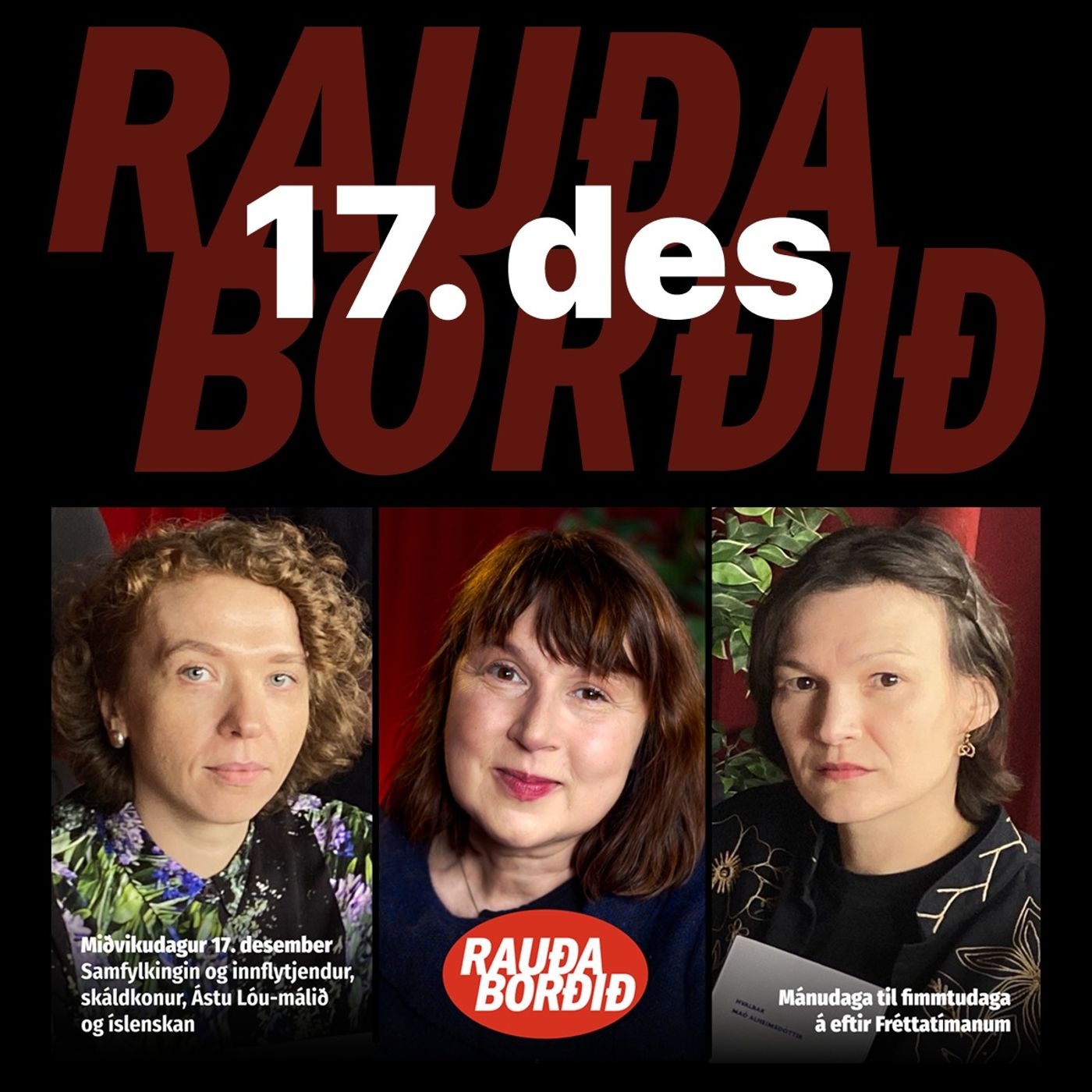 Rauða borðið 17. des - Samfylkingin og innflytjendur, skáldkonur, Ástu Lóu-málið og íslenskan Rauða borðið 17. des - Samfylkingin og innflytjendur, skáldkonur, Ástu Lóu-málið og íslenskan