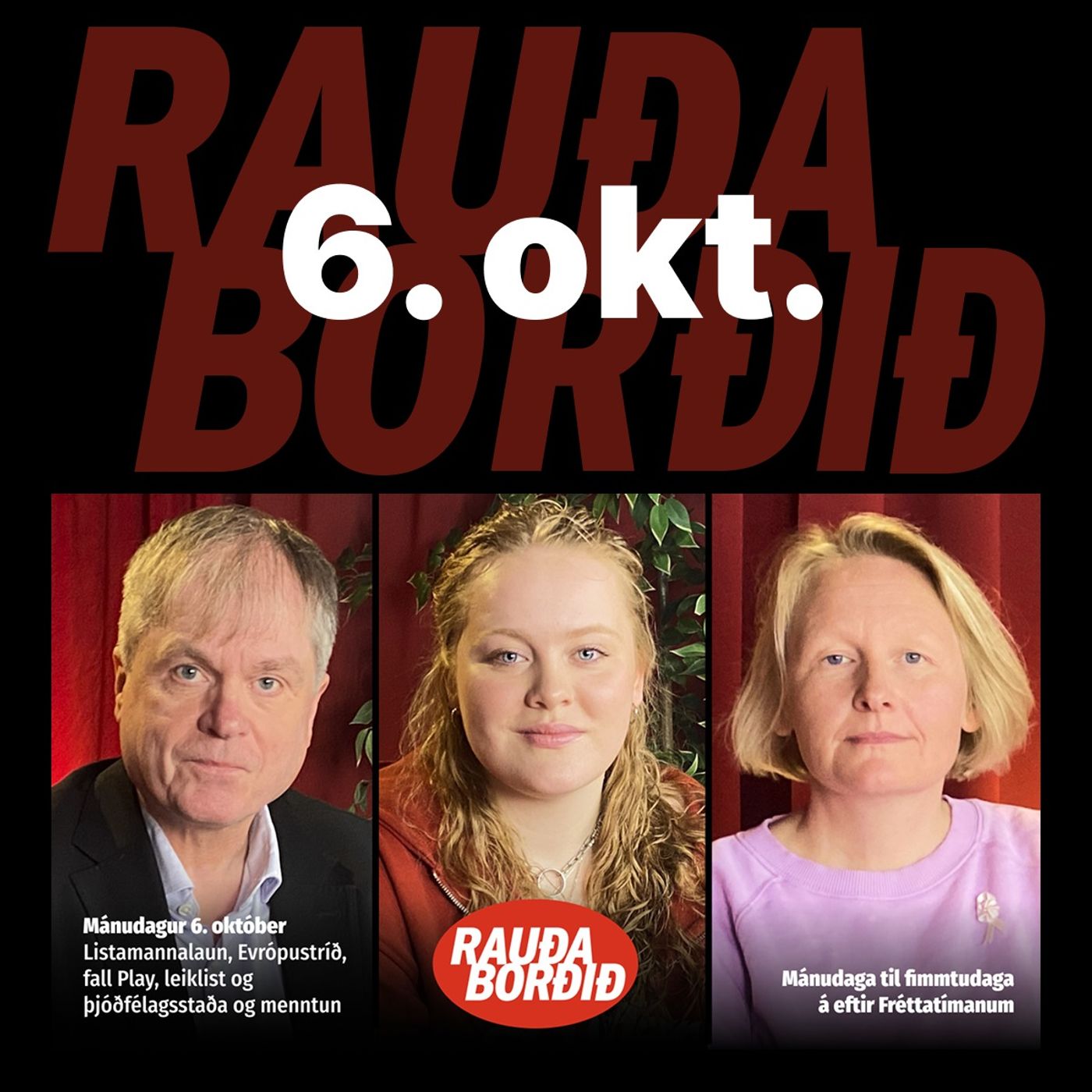 Rauða borðið 6. okt - Listamannalaun, Evrópustríð, fall Play, leiklist og þjóðfélagsstaða og menntun