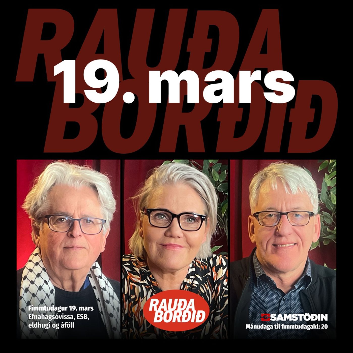 Rauða borðið 19. mars: Efnahagsóvissa, ESB, eldhugi og áföll Rauða borðið 19. mars: Efnahagsóvissa, ESB, eldhugi og áföll