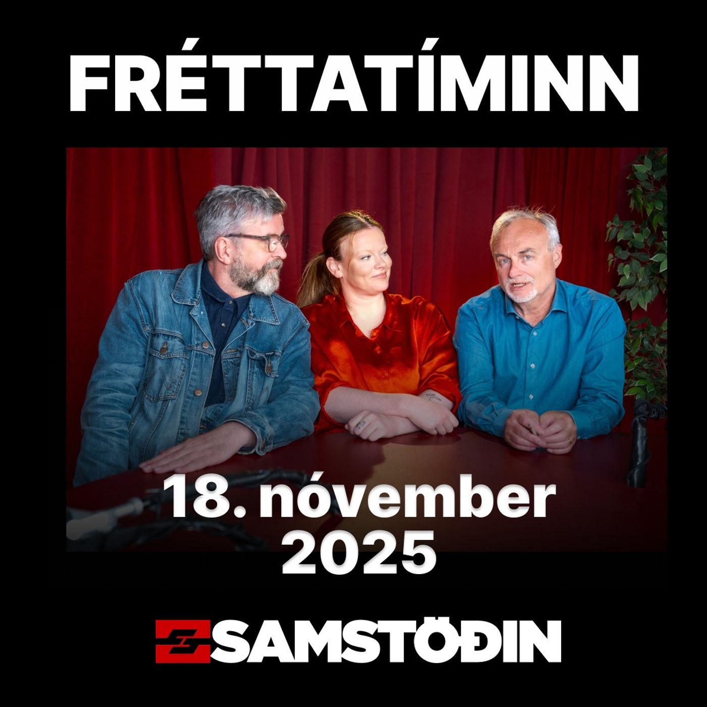 Þriðjudagur 18. nóvember - FRÉTTATÍMINN Þriðjudagur 18. nóvember - FRÉTTATÍMINN