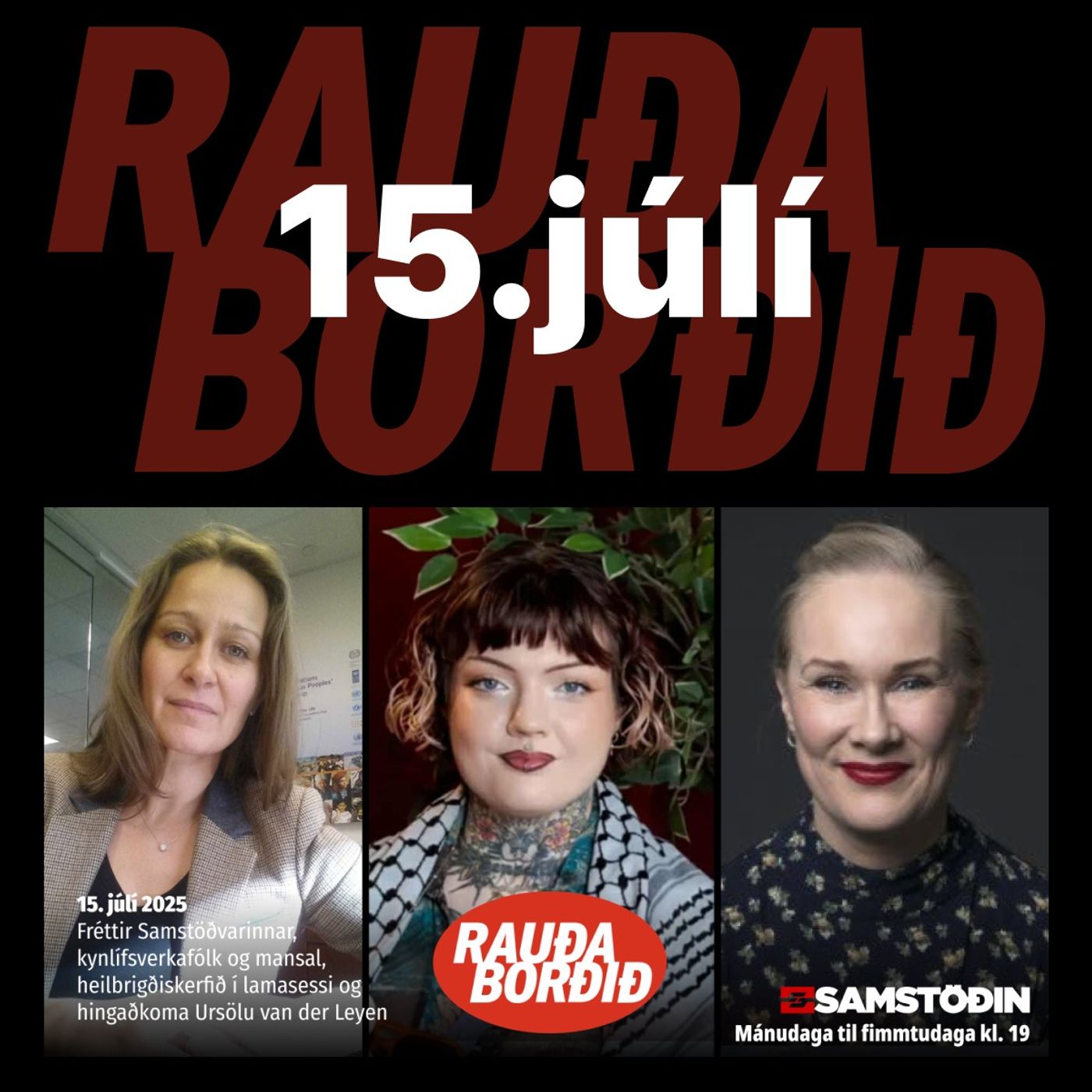Þriðjudagur 15. júlí Fréttir Samstöðvarinnar, kynlífsverkafólk og mansal, heilbrigðiskerfið í lamasessi og hingaðkoma Ursölu van der Leyen episode artwork