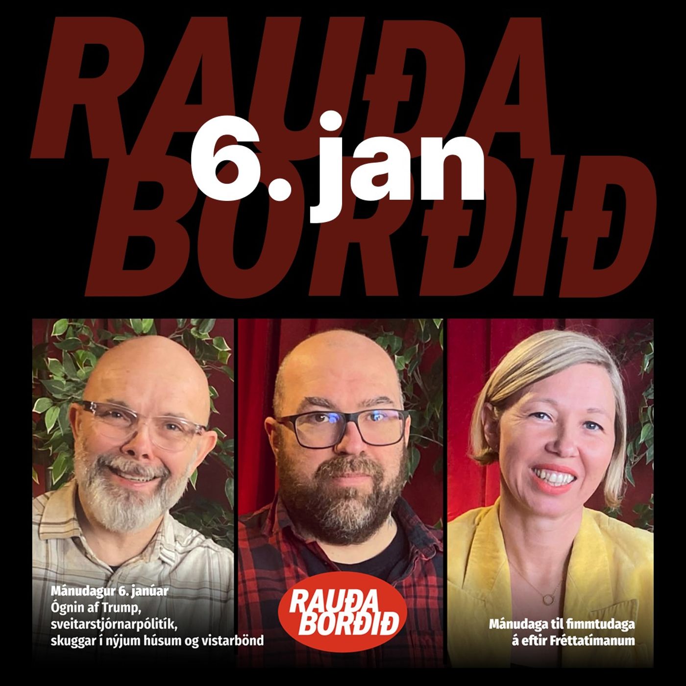 Rauða borðið 6. jan - Ógnin af Trump, sveitarstjórnarpólitík, skuggar í nýjum húsum og vistarbönd