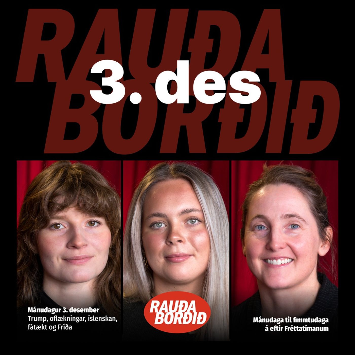Rauða borðið 3. des - Trump, oflækningar, íslenskan, fátækt og Fríða