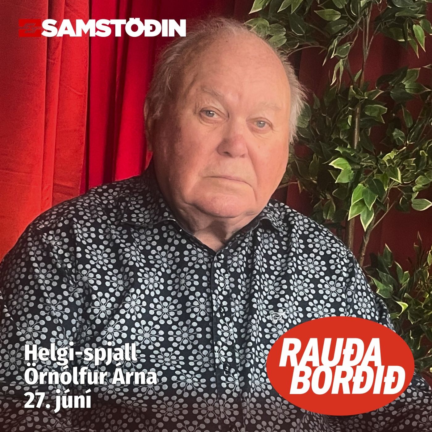 Rauða borðið - Helgi-spjall: Örnólfur Árna episode artwork