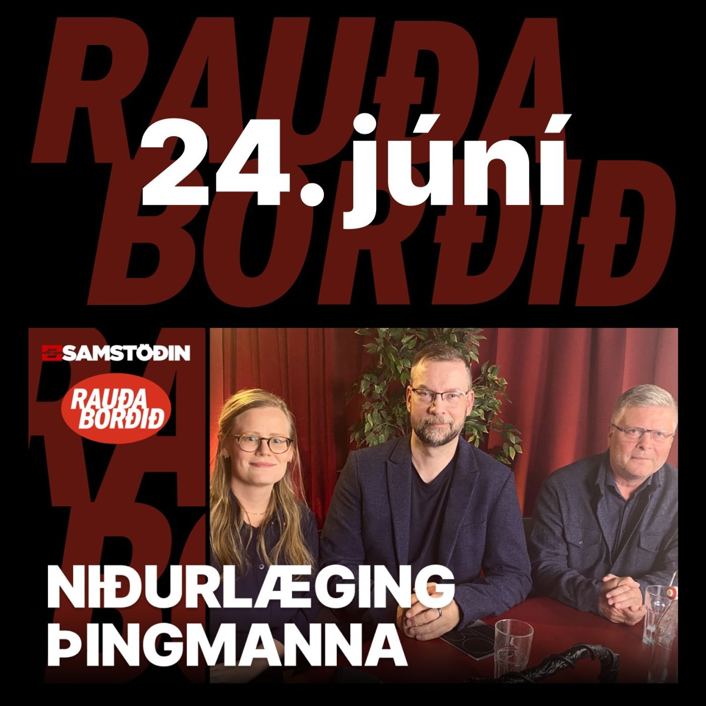 Rauða borðið 24. júní - Niðurlæging þingmanna episode artwork
