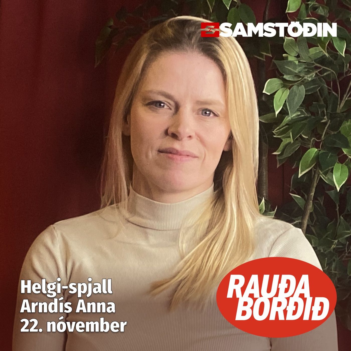 Rauða borðið - Helgi-spjall: Arndís Anna Rauða borðið - Helgi-spjall: Arndís Anna