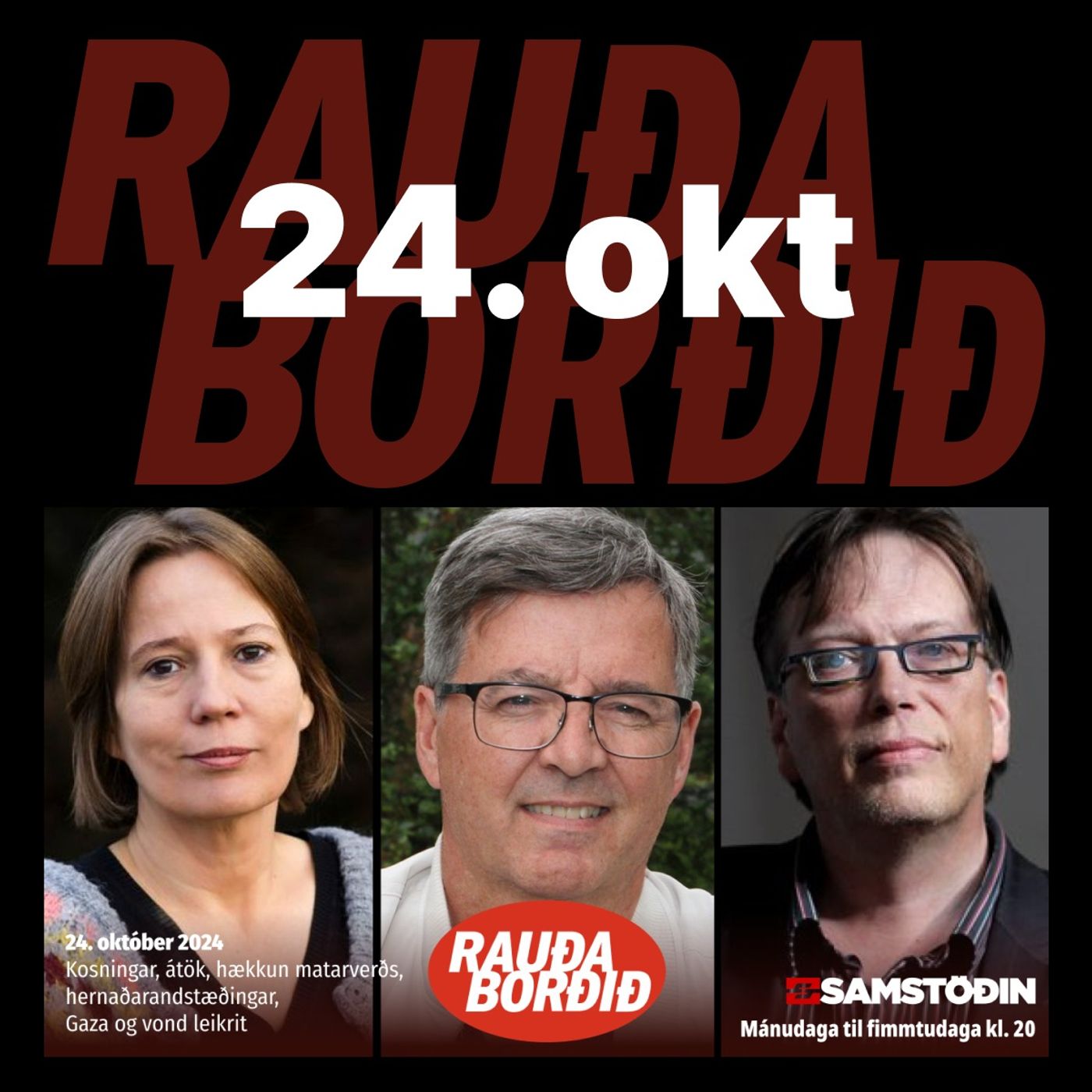 Rauða borðið 24. okt - Kosningar, átök, hækkun matarverð, hernaðarandstæðingar, Gaza og vond leikrit episode artwork