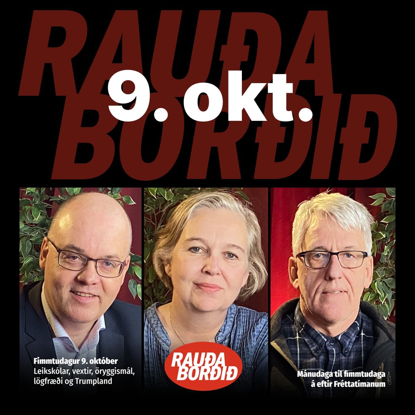 Rauða borðið 9. okt - Leikskólar, vextir, öryggismál, lögfræði og Trumpland