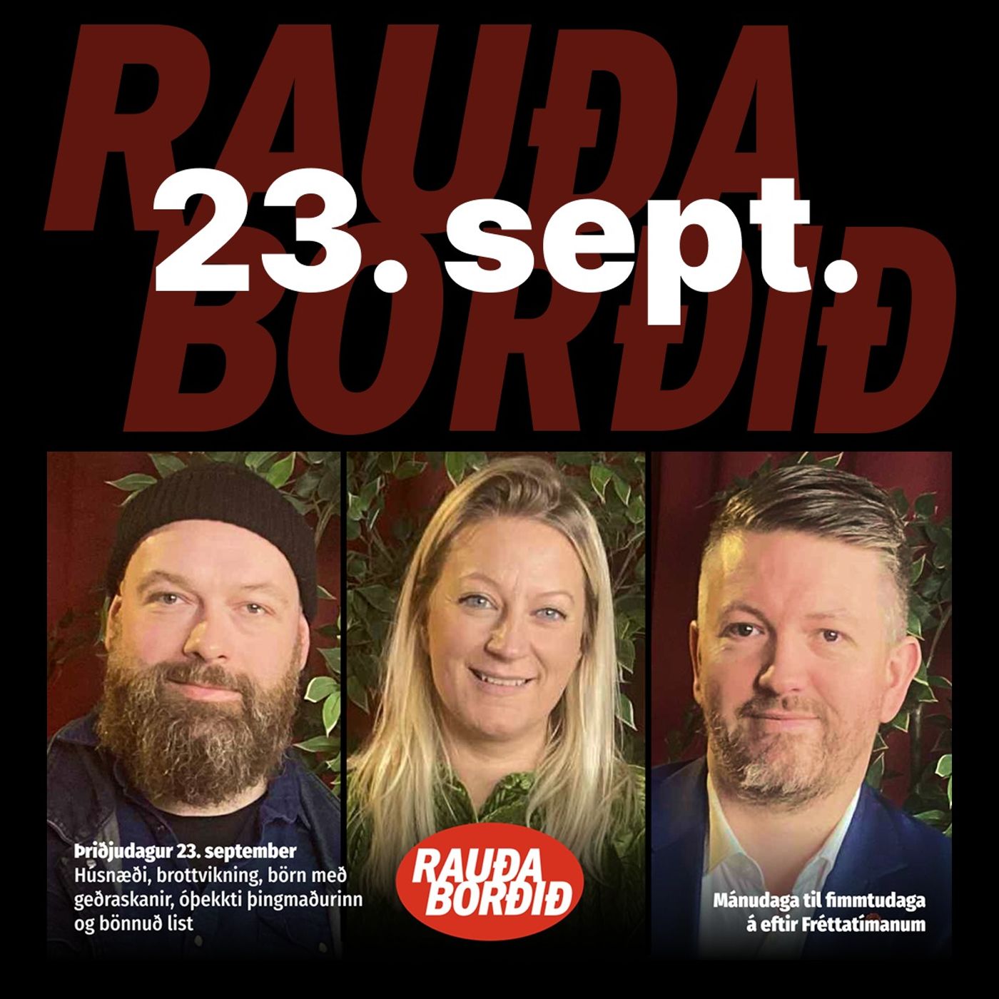 Rauða borðið 23.sept - Húsnæði, brottvikning, börn og geðraskanir, óþekktur þingmaður og bönnuð list