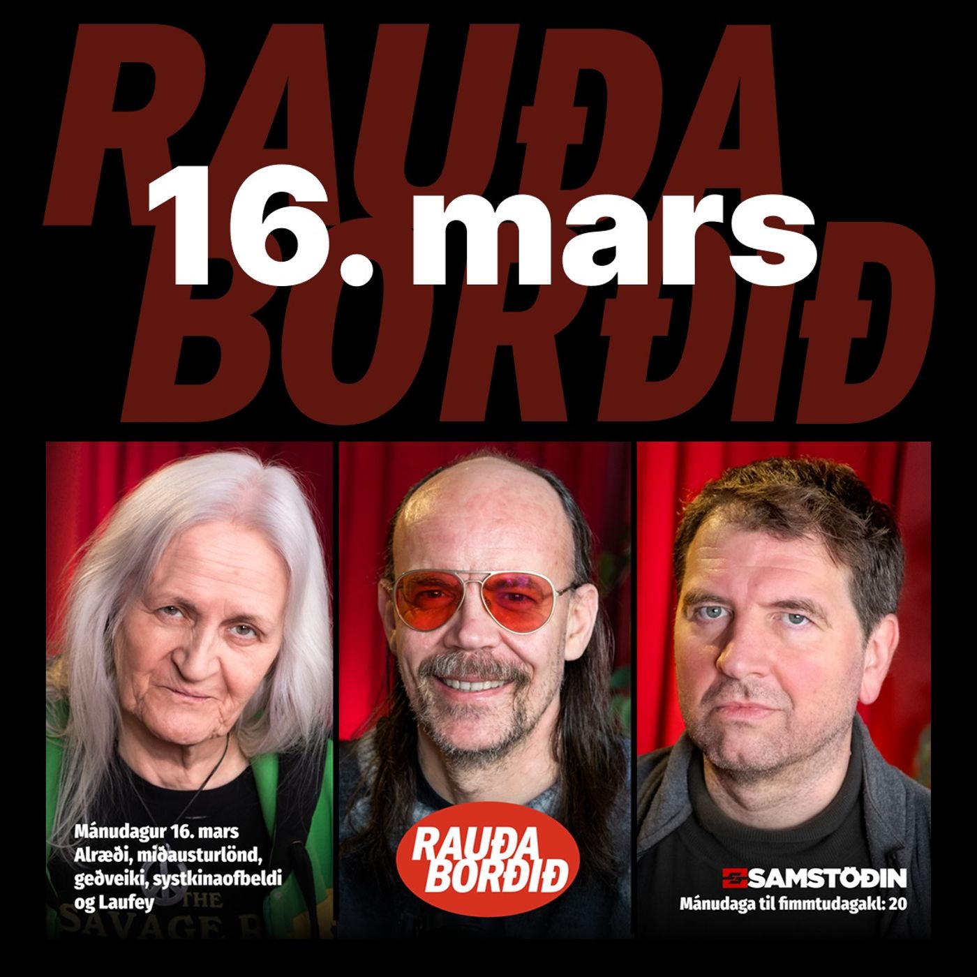 Rauða borðið 16. mars - Alræði, mið-austurlönd, geðveiki, systkinaofbeldi og Laufey Rauða borðið 16. mars - Alræði, mið-austurlönd, geðveiki, systkinaofbeldi og Laufey