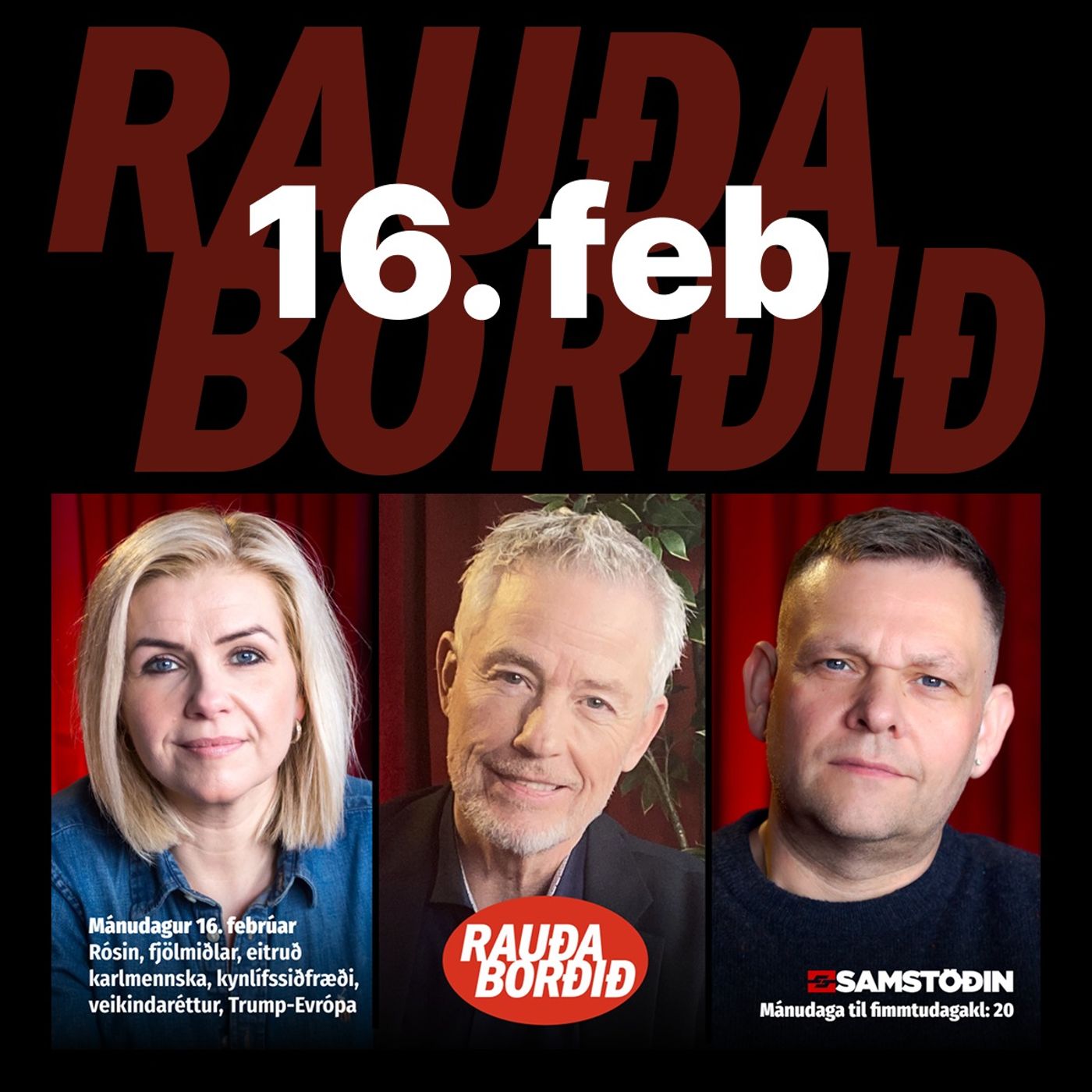Rauða borðið 16. feb - Rósin, fjölmiðlar, eitruð karlmennska, kynlífssiðfræði, veikindaréttur, Trump-Evrópa episode artwork
