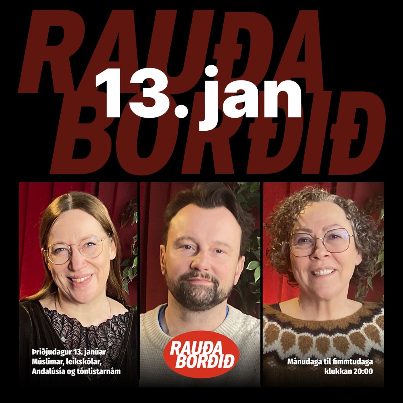 Rauða borðið 13. jan - Múslimar, leikskólar, Andalúsía, tónlistarnám