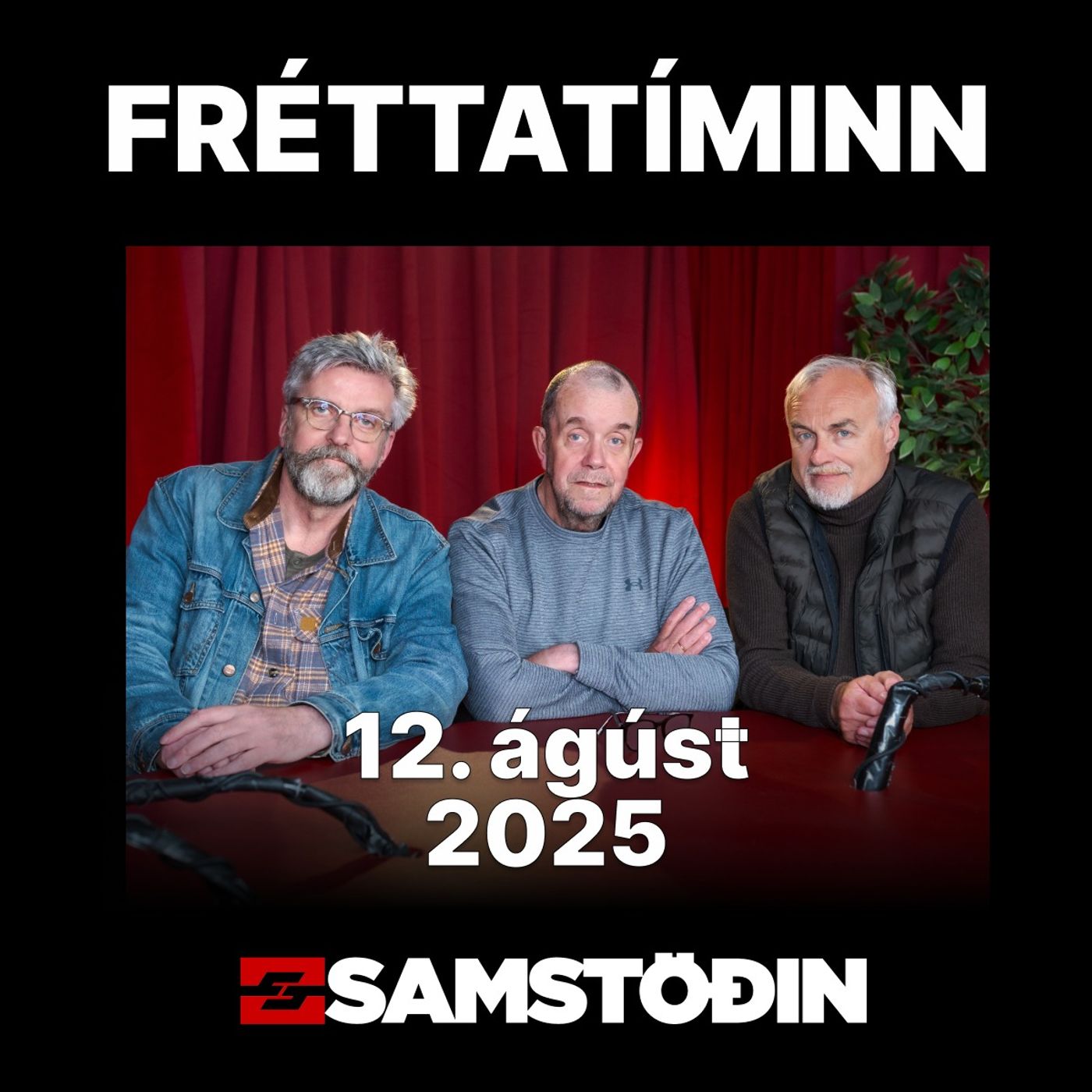 Fréttatíminn 12. ágúst 2025